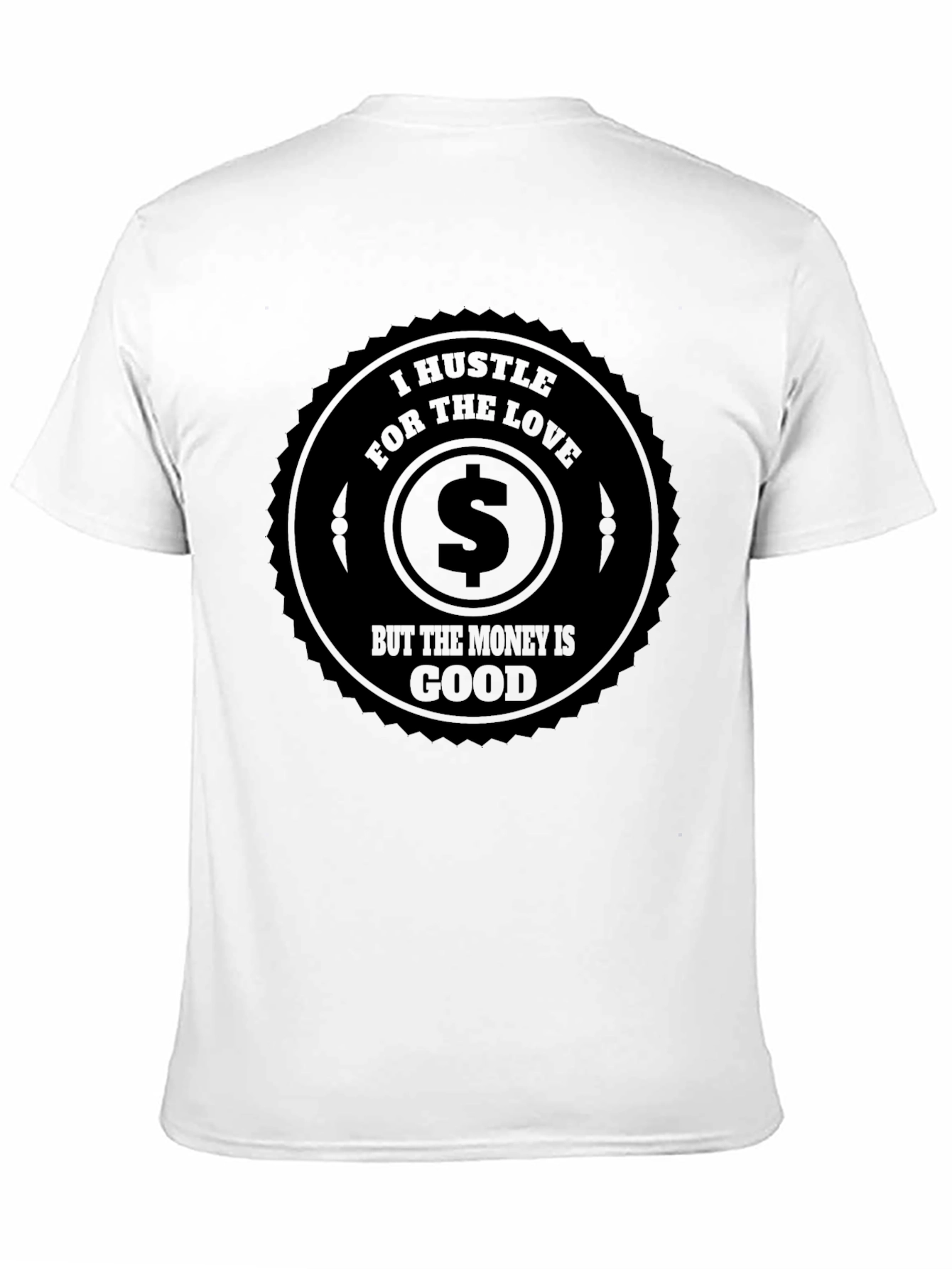 I Hustle for the Love Mens Black T-Shirt