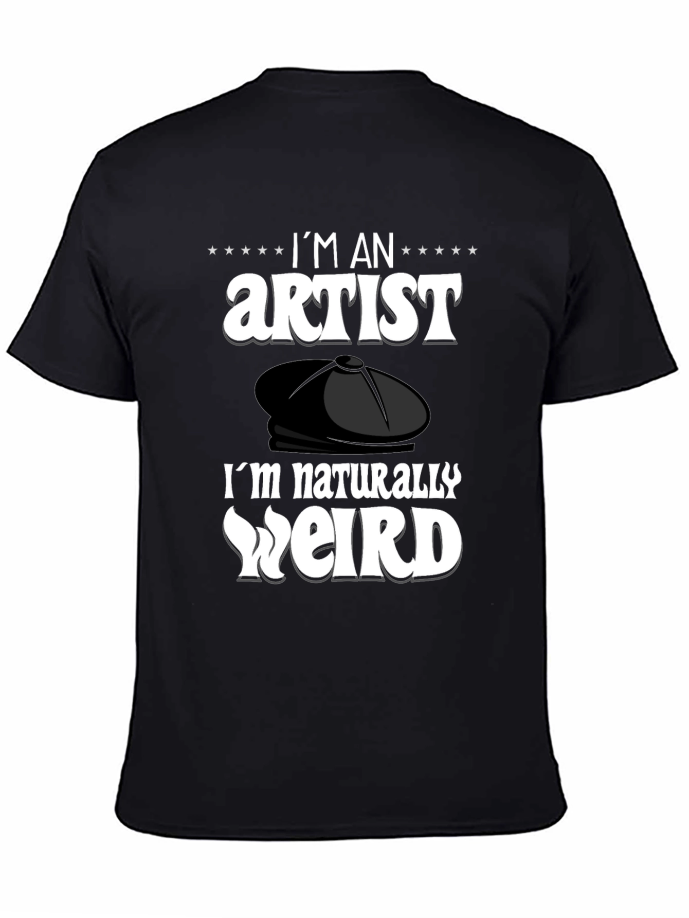 Im an Artist Im Naturally Weird T-Shirt