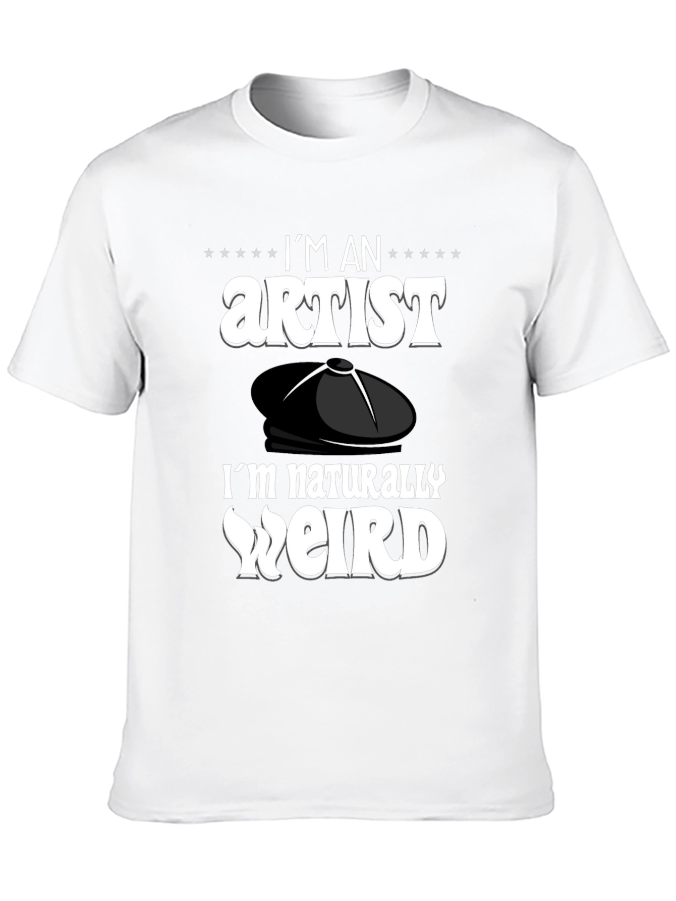 Im an Artist Im Naturally Weird T-Shirt