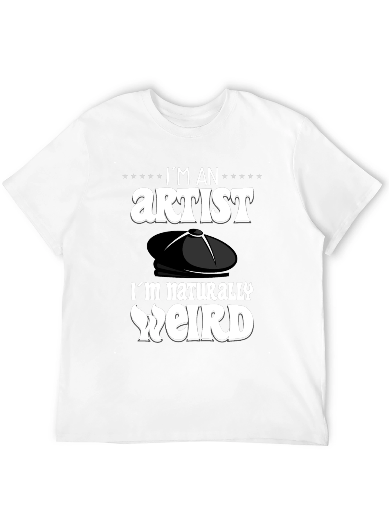 Im an Artist Im Naturally Weird T-Shirt