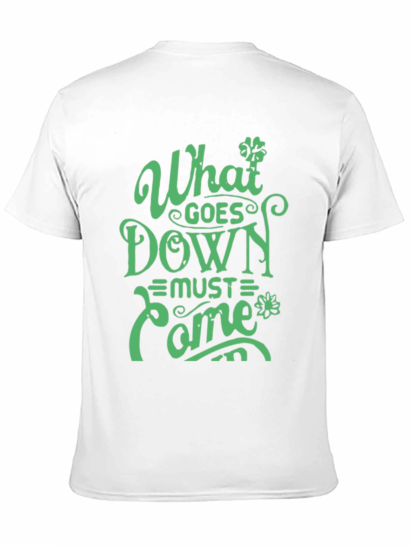 What Goes Down Must Come Up Graphic T-Shirt