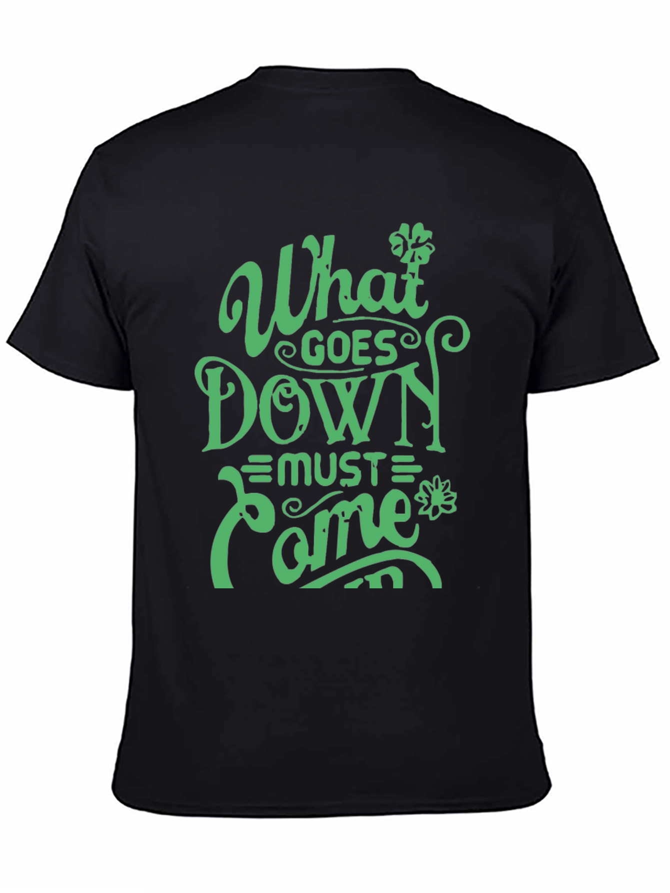 What Goes Down Must Come Up Graphic T-Shirt