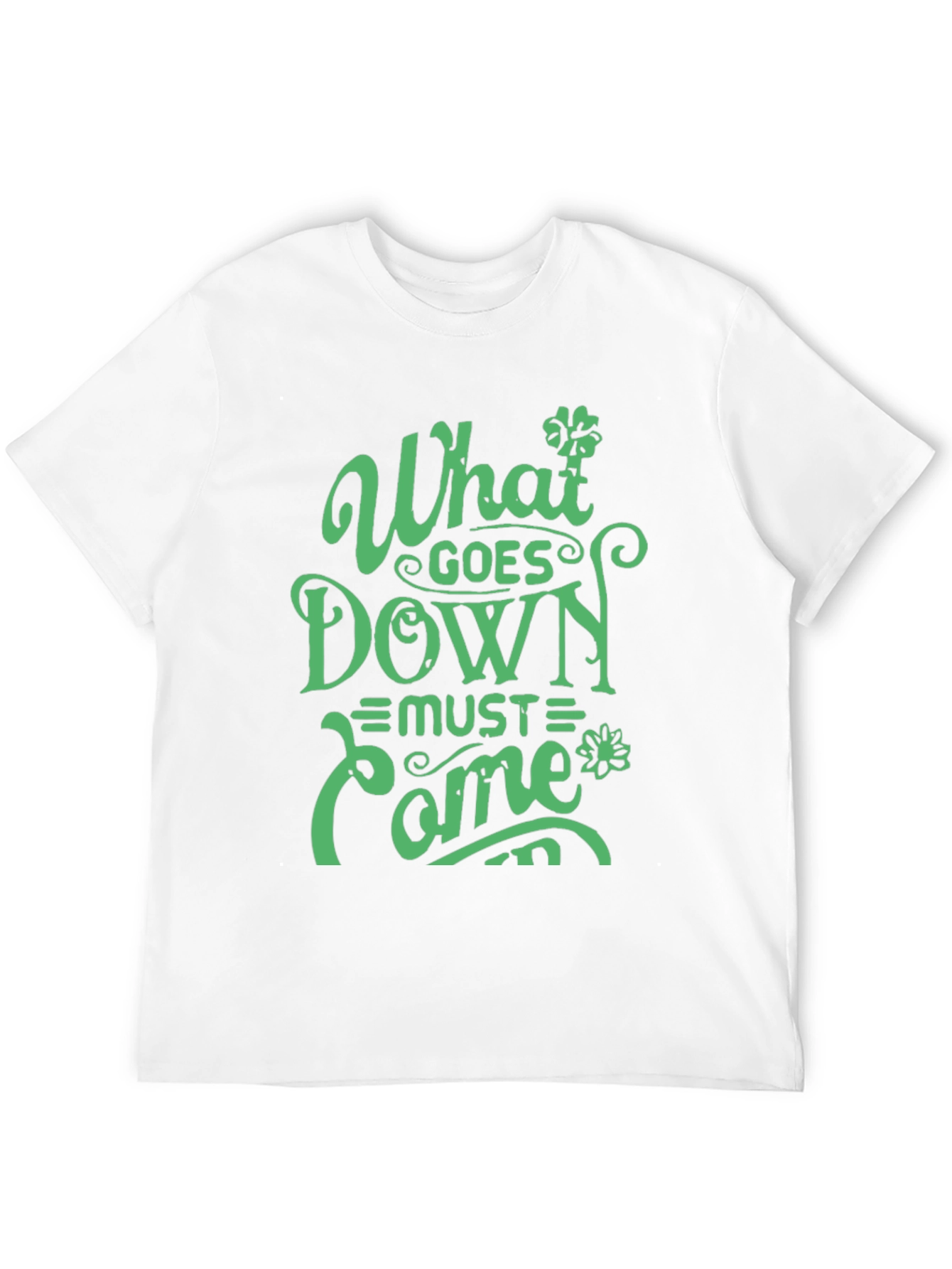 What Goes Down Must Come Up Graphic T-Shirt
