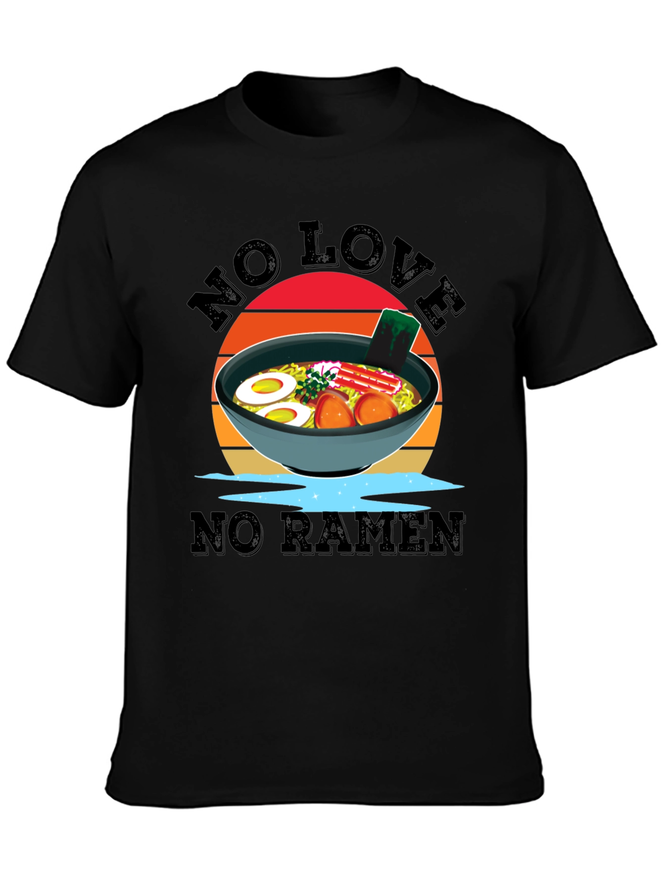 No Love No Ramen T-Shirt - Funny Foodie Tee