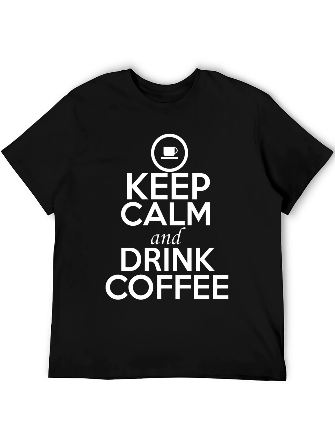 Keep Calm and Drink Coffee Graphic T-Shirt