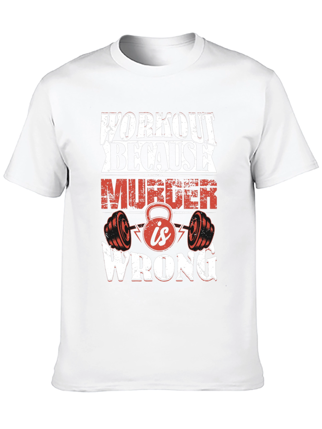 Workout Because Murder is Wrong T-Shirt