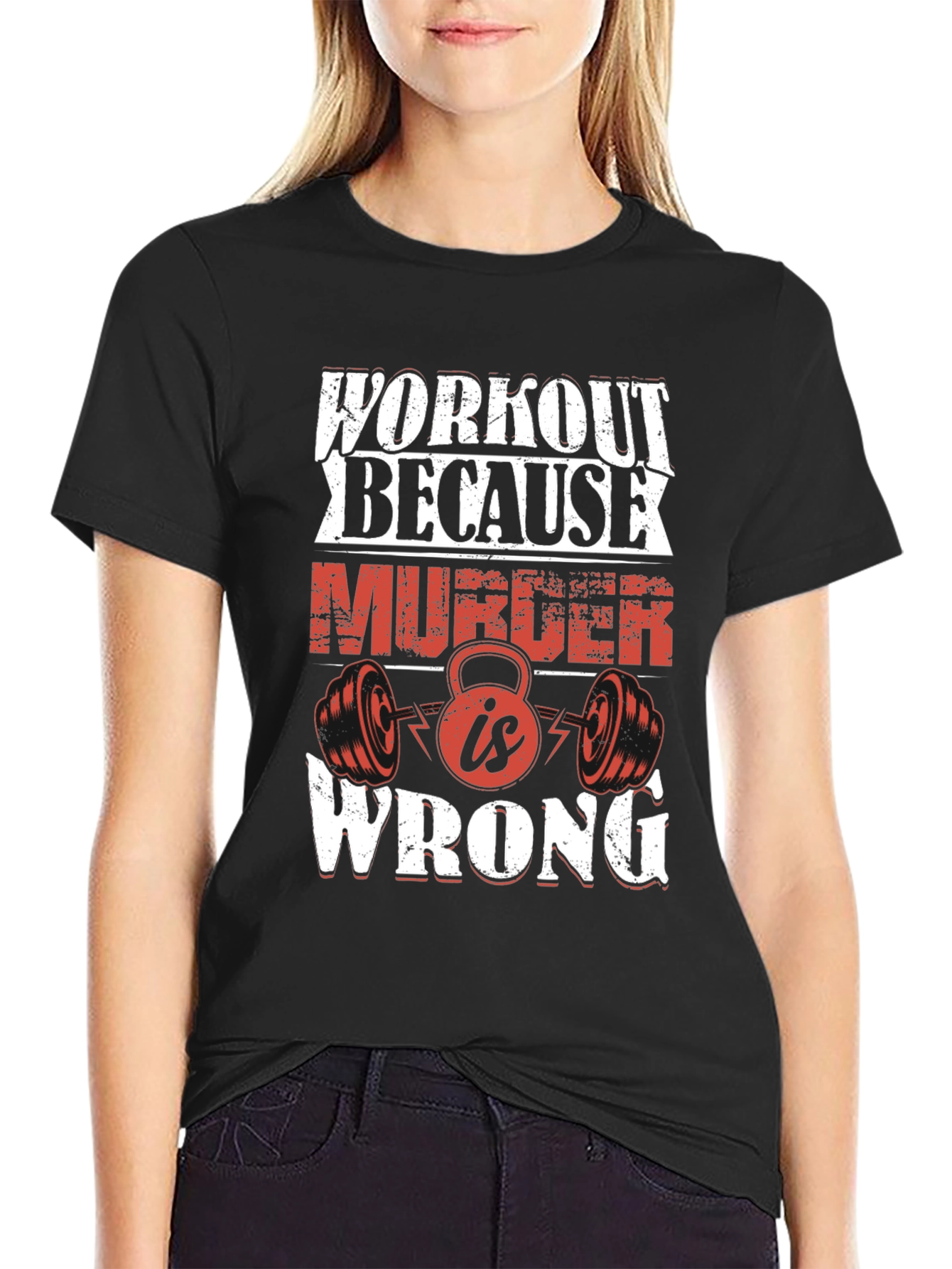 Workout Because Murder is Wrong T-Shirt