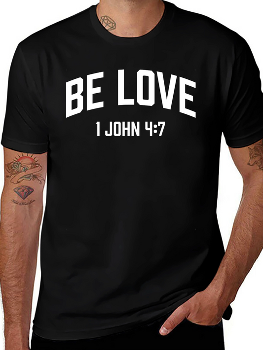 Be Love 1 John 4:7 Christian T-Shirt