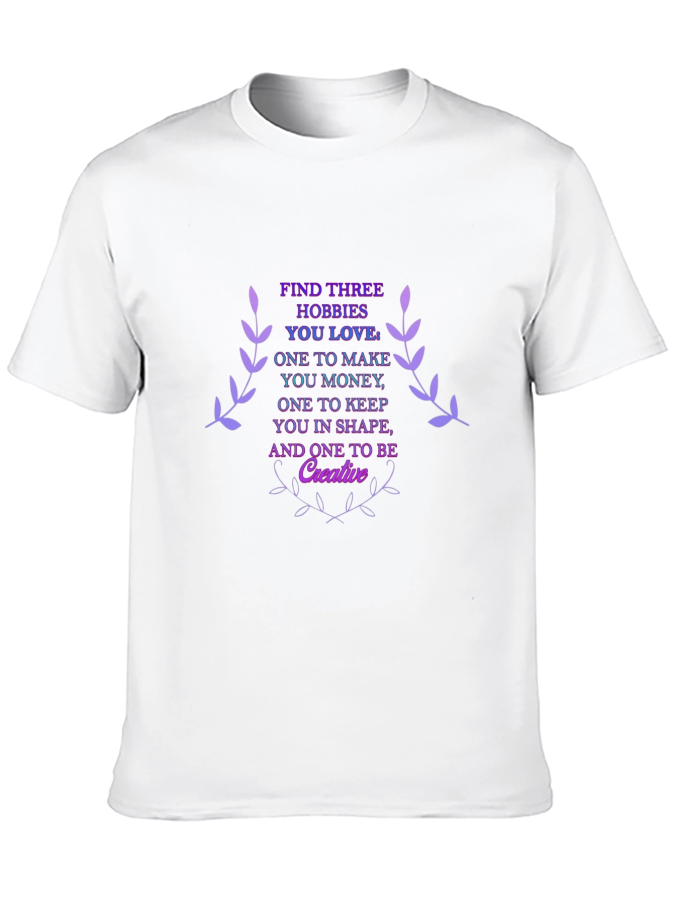 Find Three Hobbies T-Shirt - Creative & Inspiring