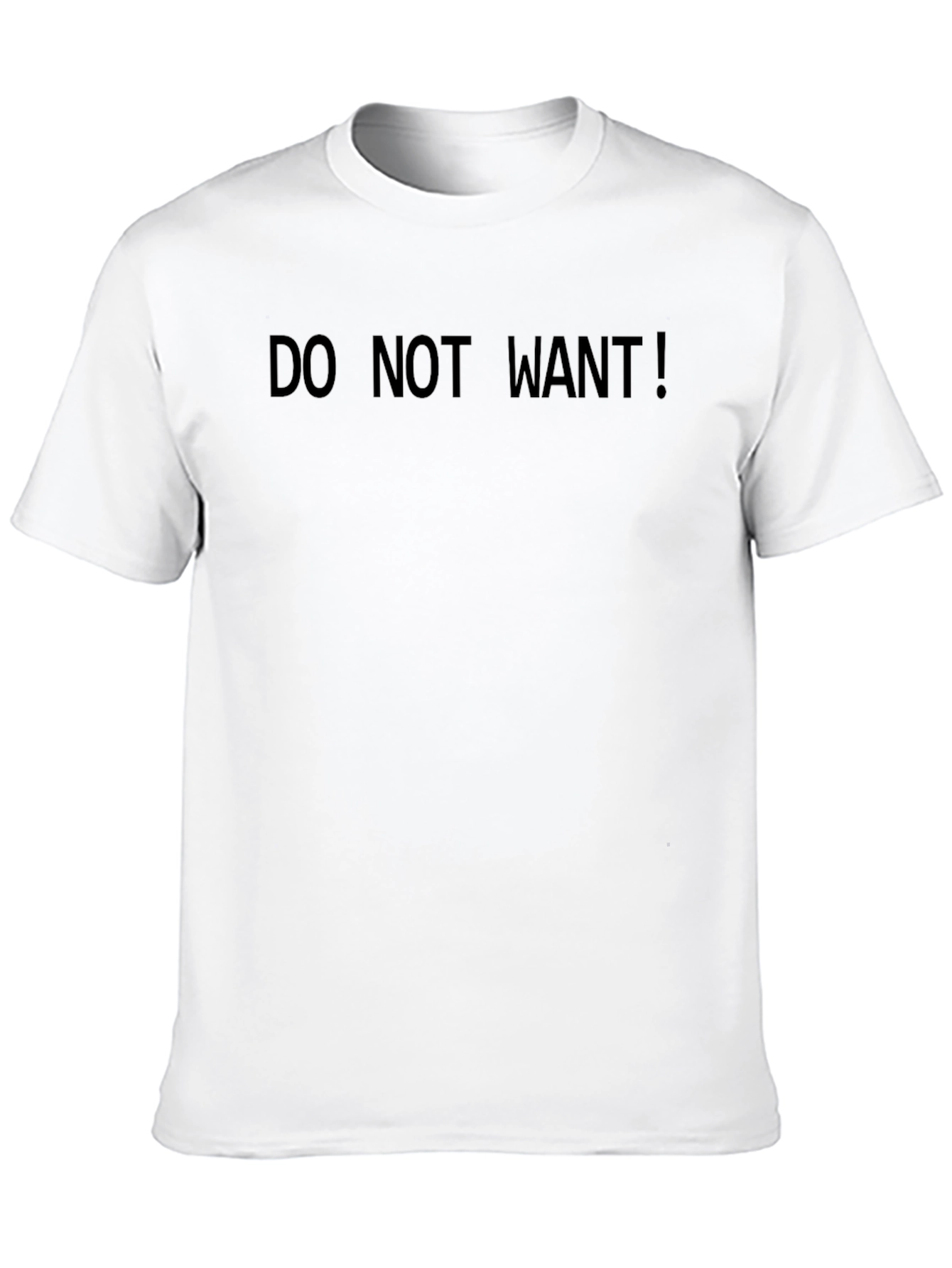 Do Not Want! Graphic T-Shirt - Cool Novelty Tee