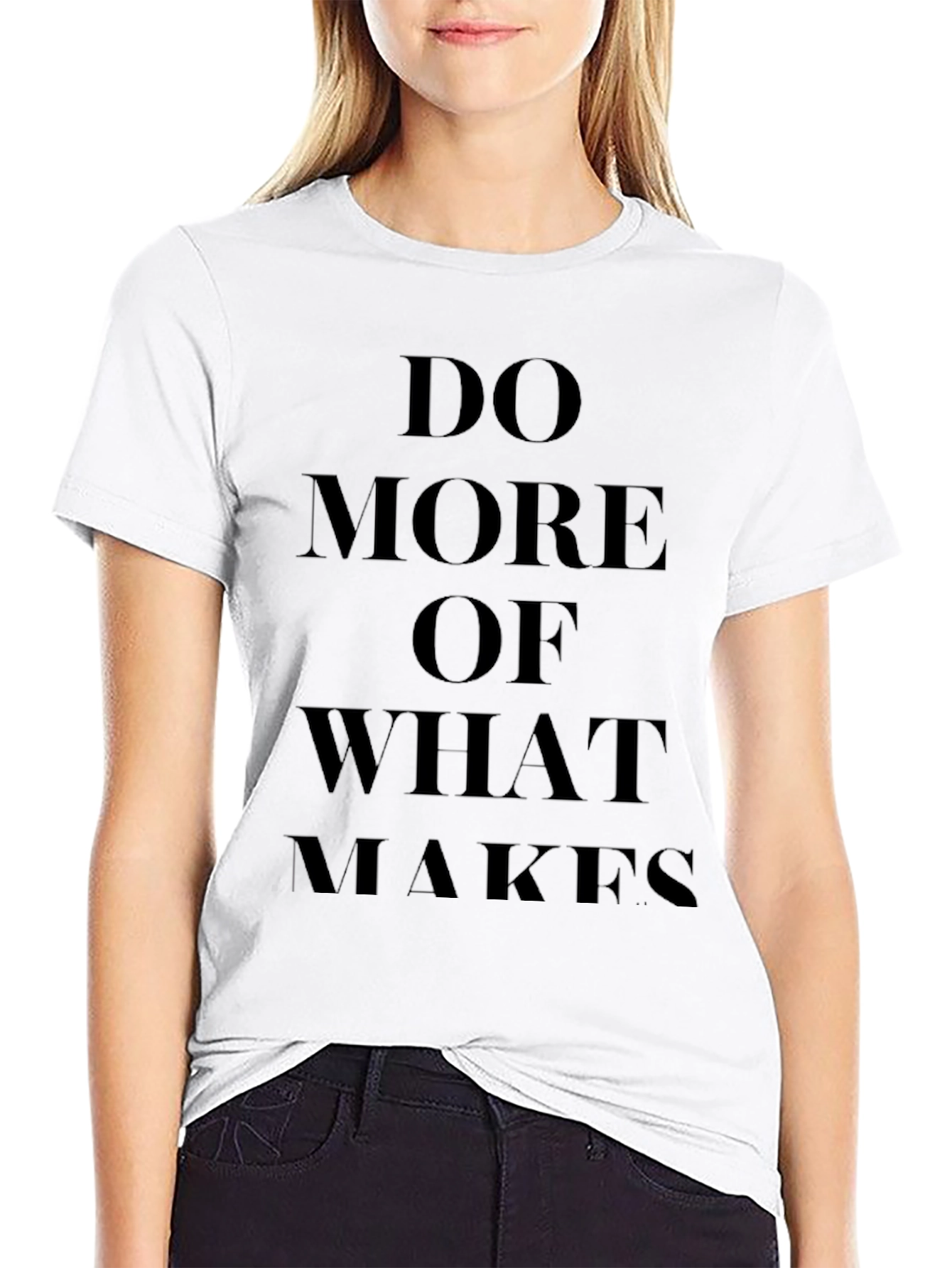 Motivational Black T-Shirt: Do More of What Makes