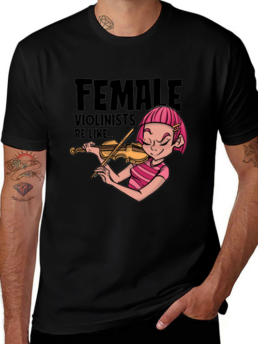Female Violinists Be Like Graphic T-Shirt
