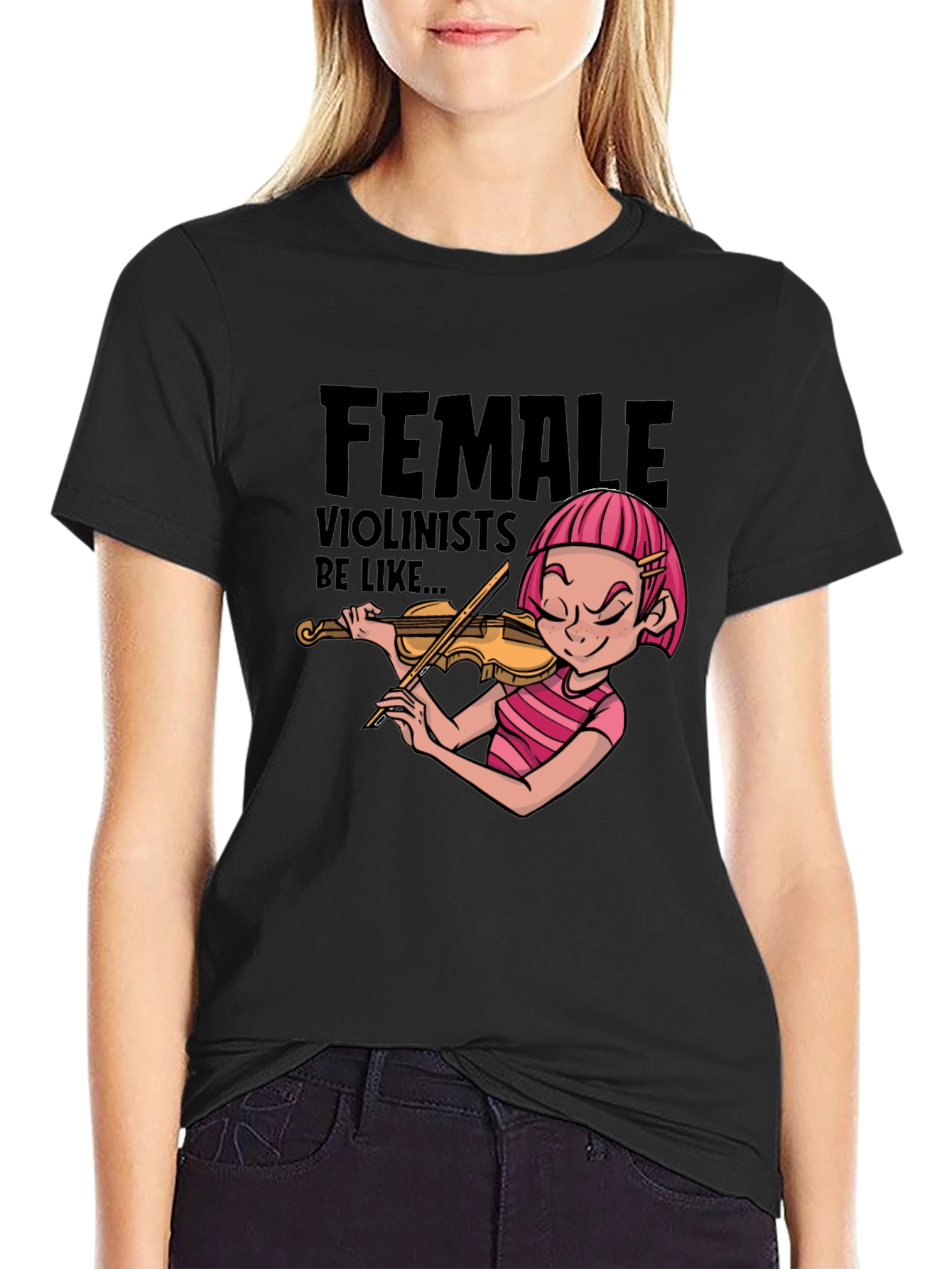 Female Violinists Be Like Graphic T-Shirt