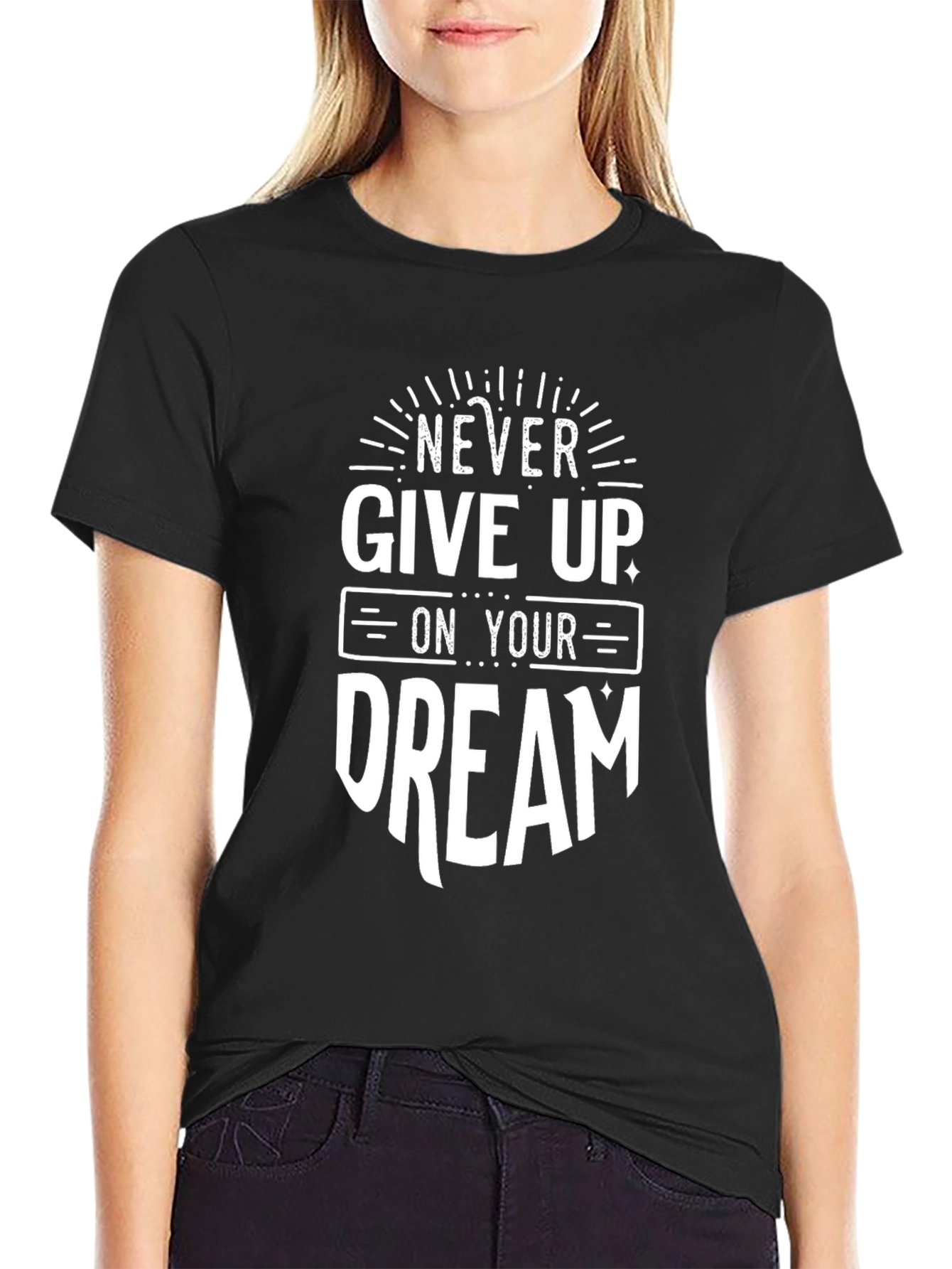 Never Give Up On Your Dream - Motivational T-Shirt