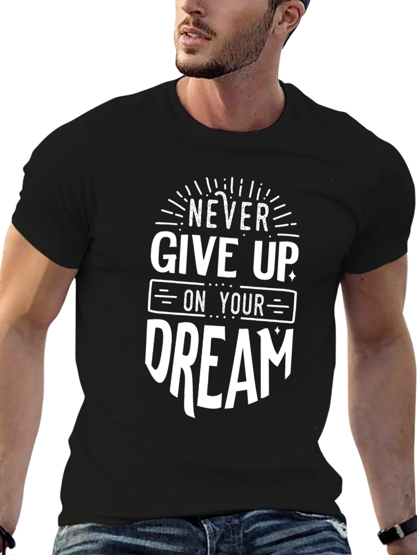 Never Give Up On Your Dream - Motivational T-Shirt