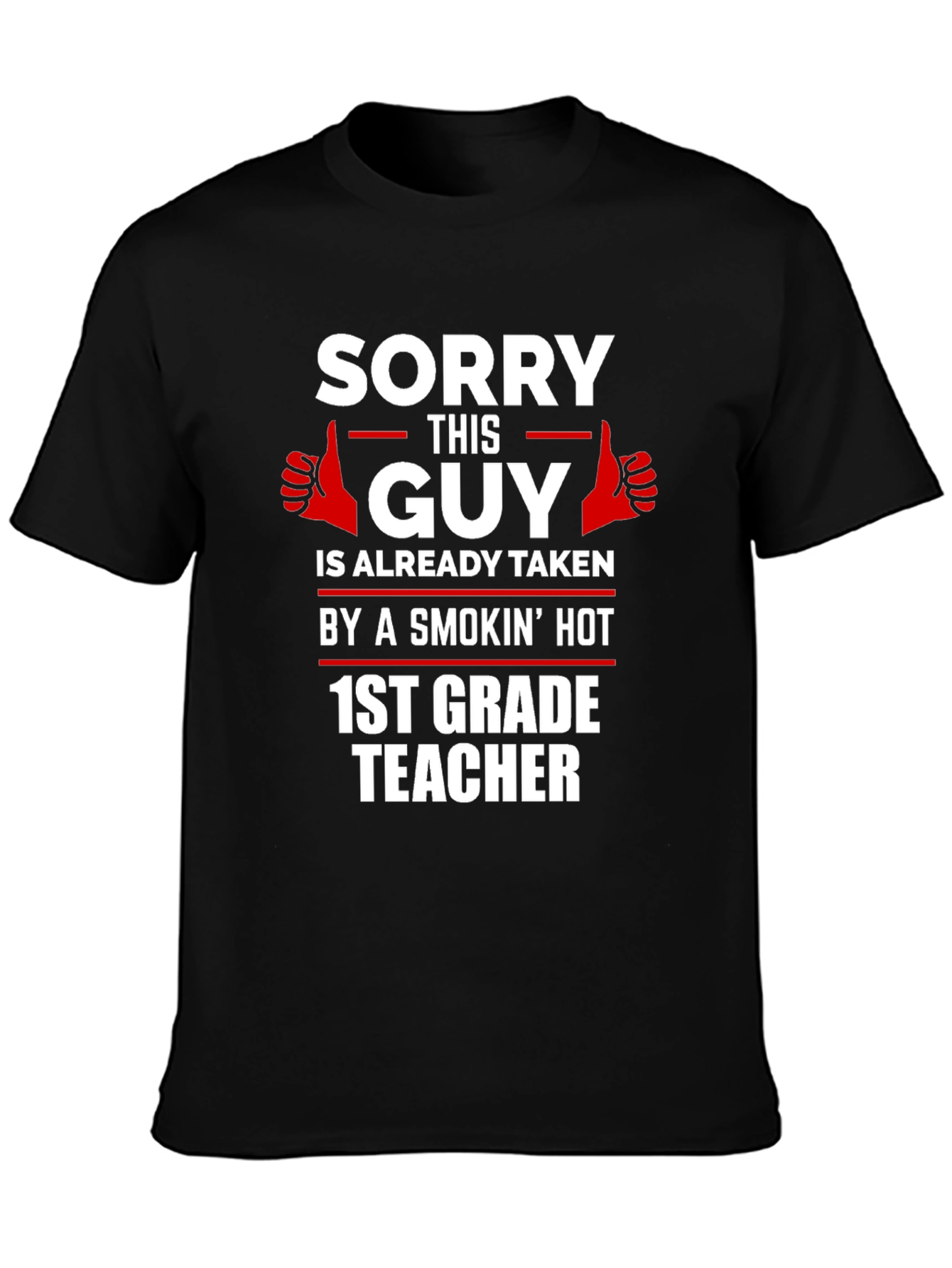 Funny Taken by a 1st Grade Teacher Graphic Tee