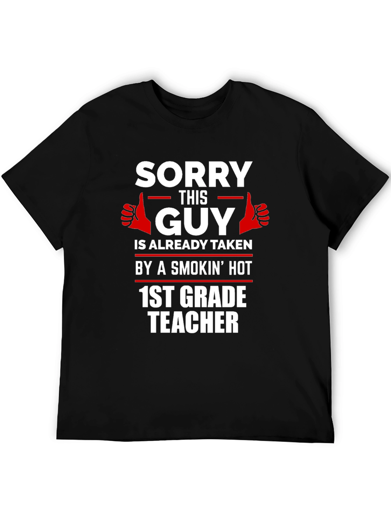 Funny Taken by a 1st Grade Teacher Graphic Tee