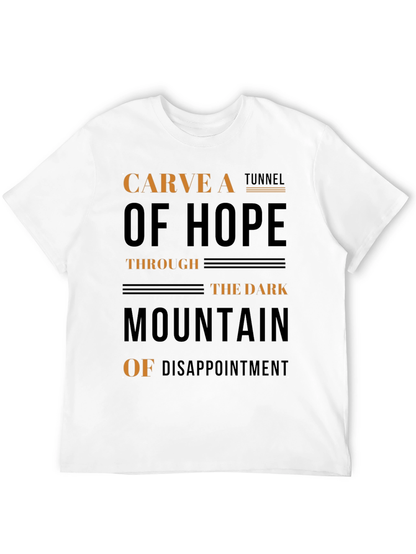Carve a Tunnel of Hope Graphic T-Shirt
