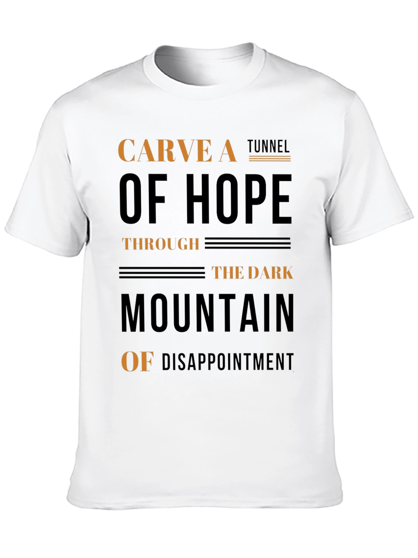 Carve a Tunnel of Hope Graphic T-Shirt