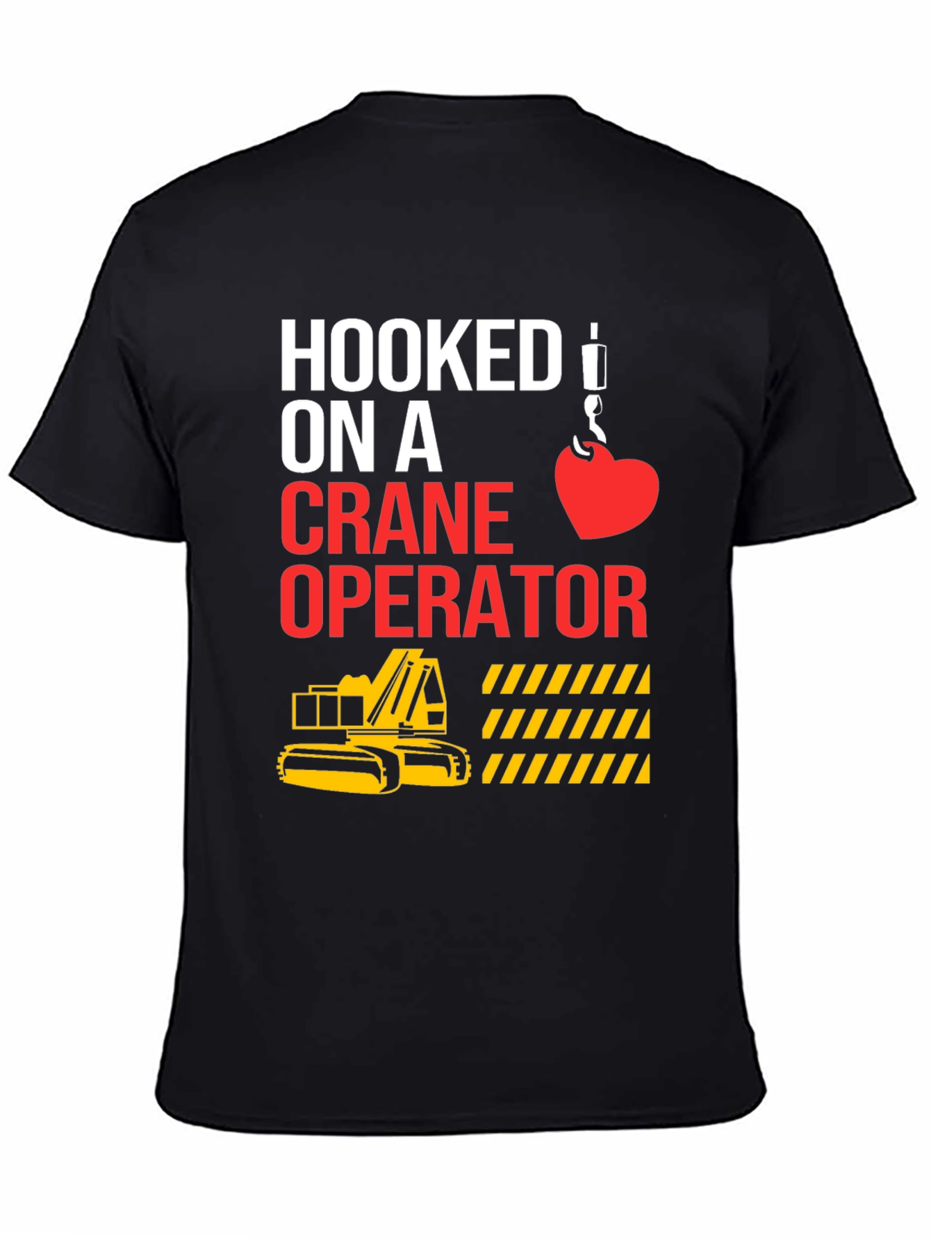 Hooked On A Crane Operator Tee