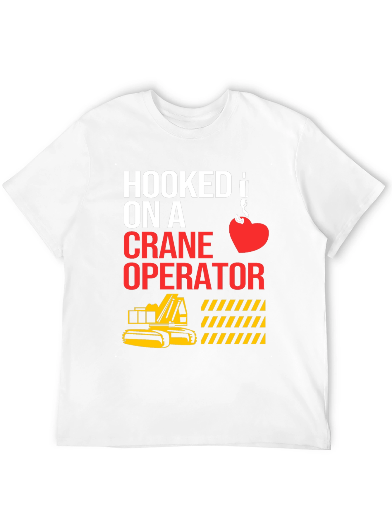 Hooked On A Crane Operator Tee