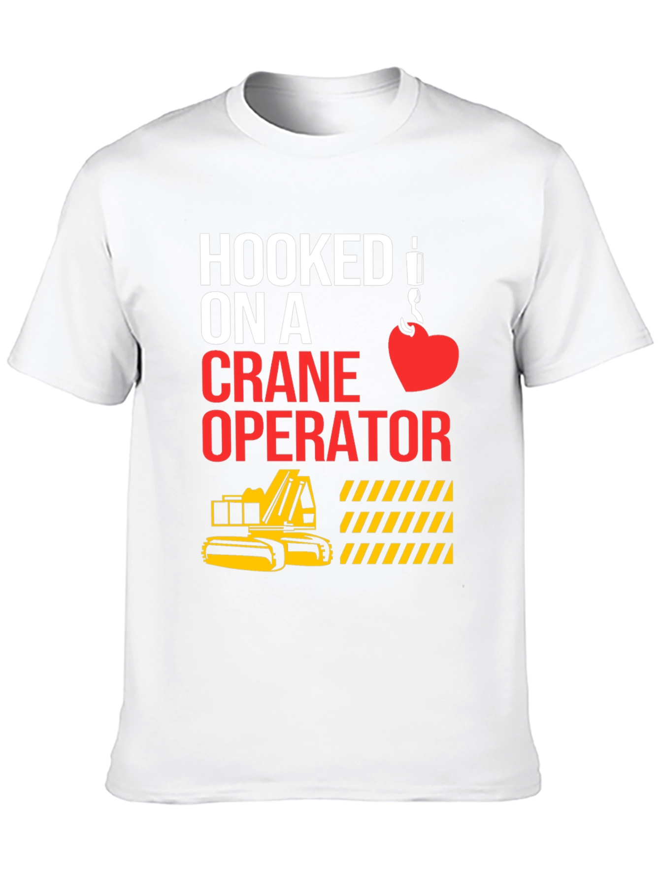 Hooked On A Crane Operator Tee