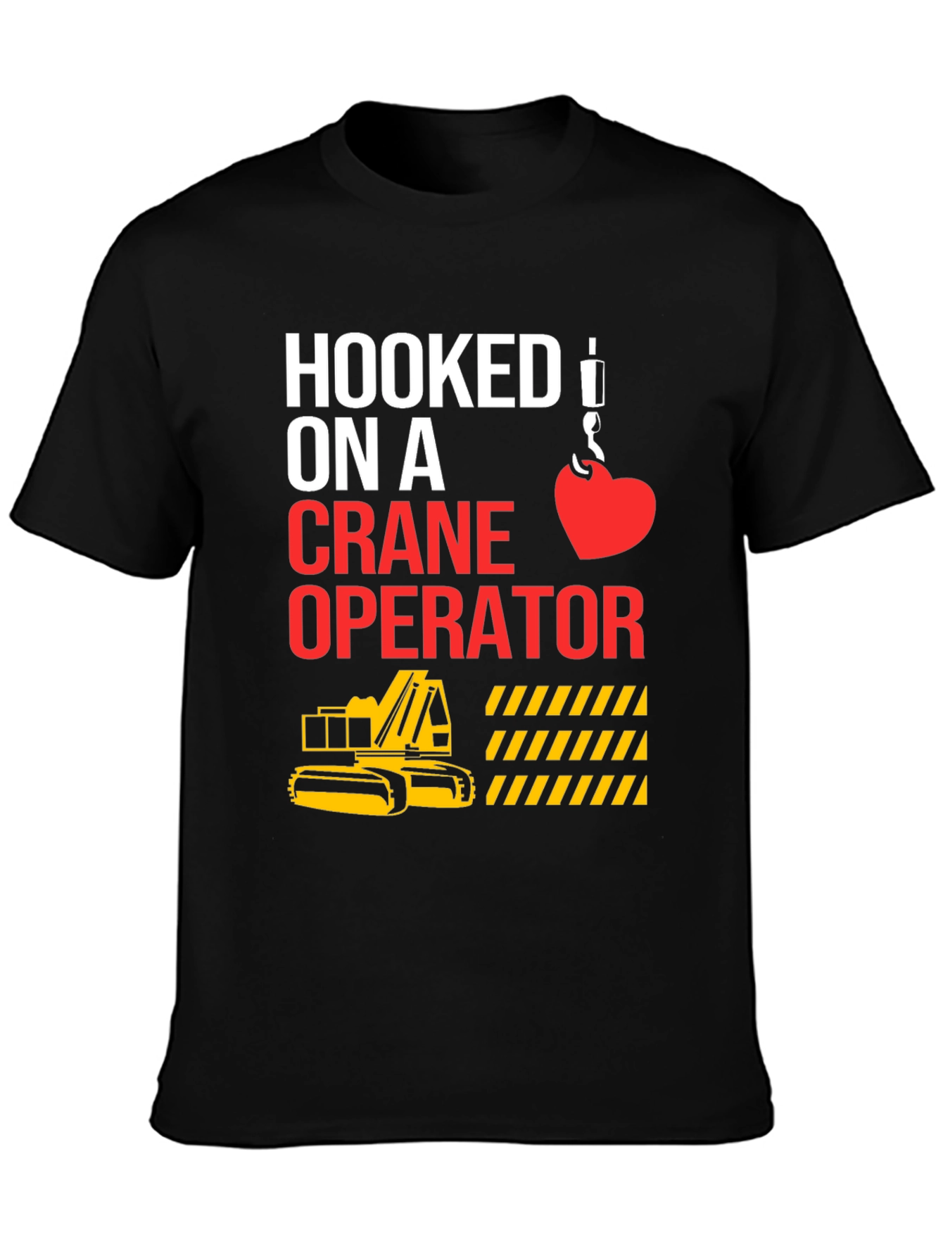 Hooked On A Crane Operator Tee