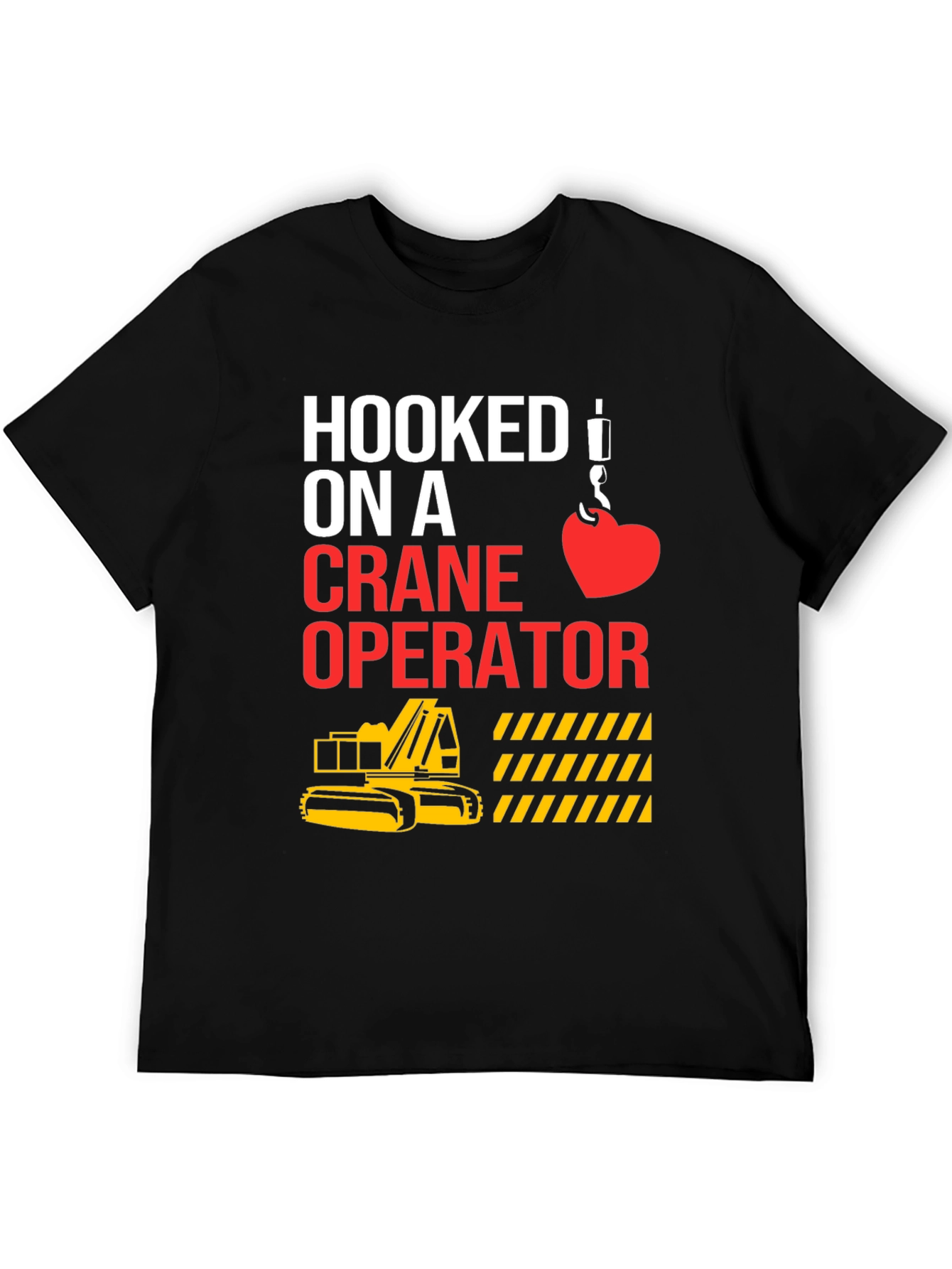 Hooked On A Crane Operator Tee