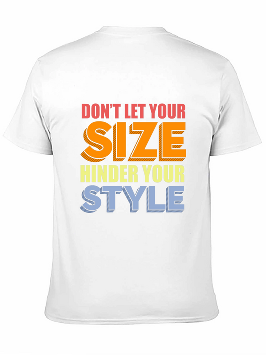 Dont Let Your Size Hinder Your Style T-Shirt