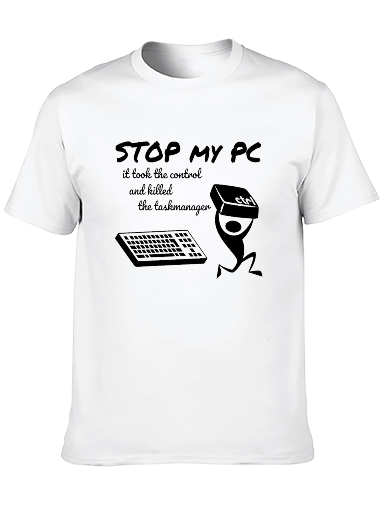 Stop My PC Funny Geek T-Shirt