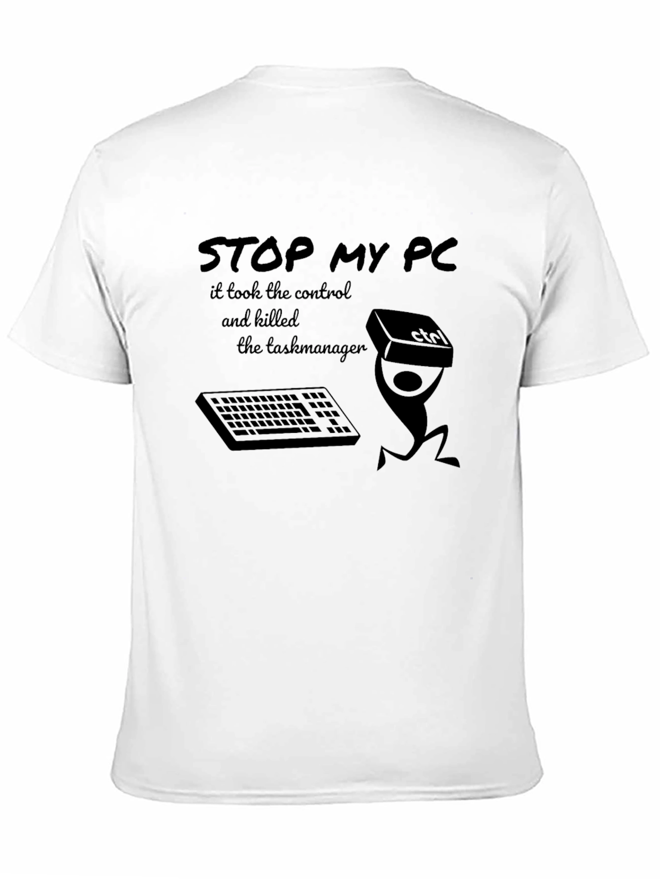 Stop My PC Funny Geek T-Shirt