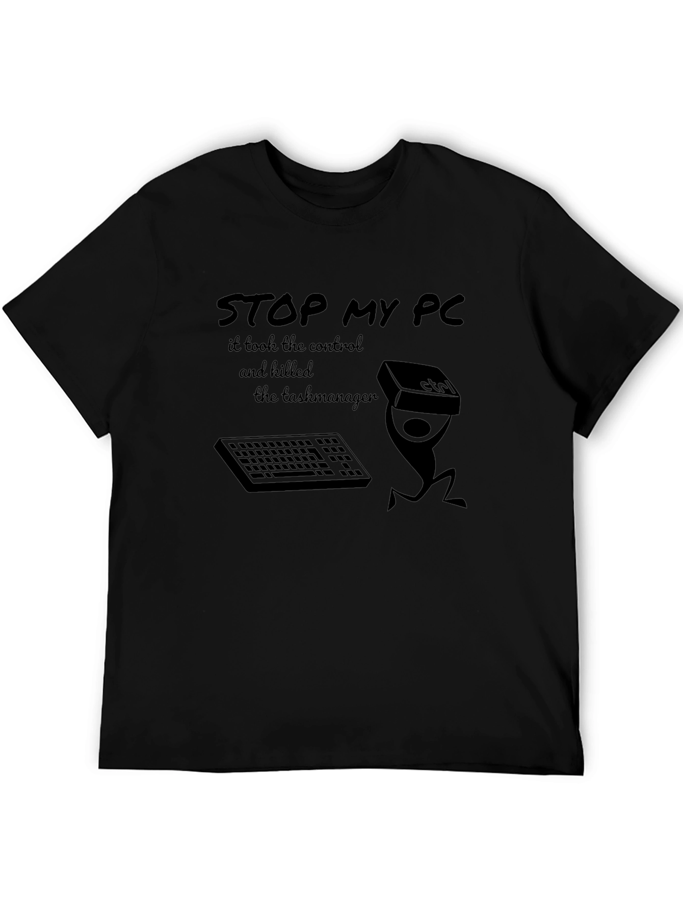 Stop My PC Funny Geek T-Shirt