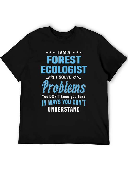 Forest Ecologist T-Shirt: I Solve Problems