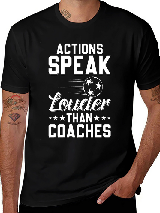 Actions Speak Louder Than Coaches T-Shirt