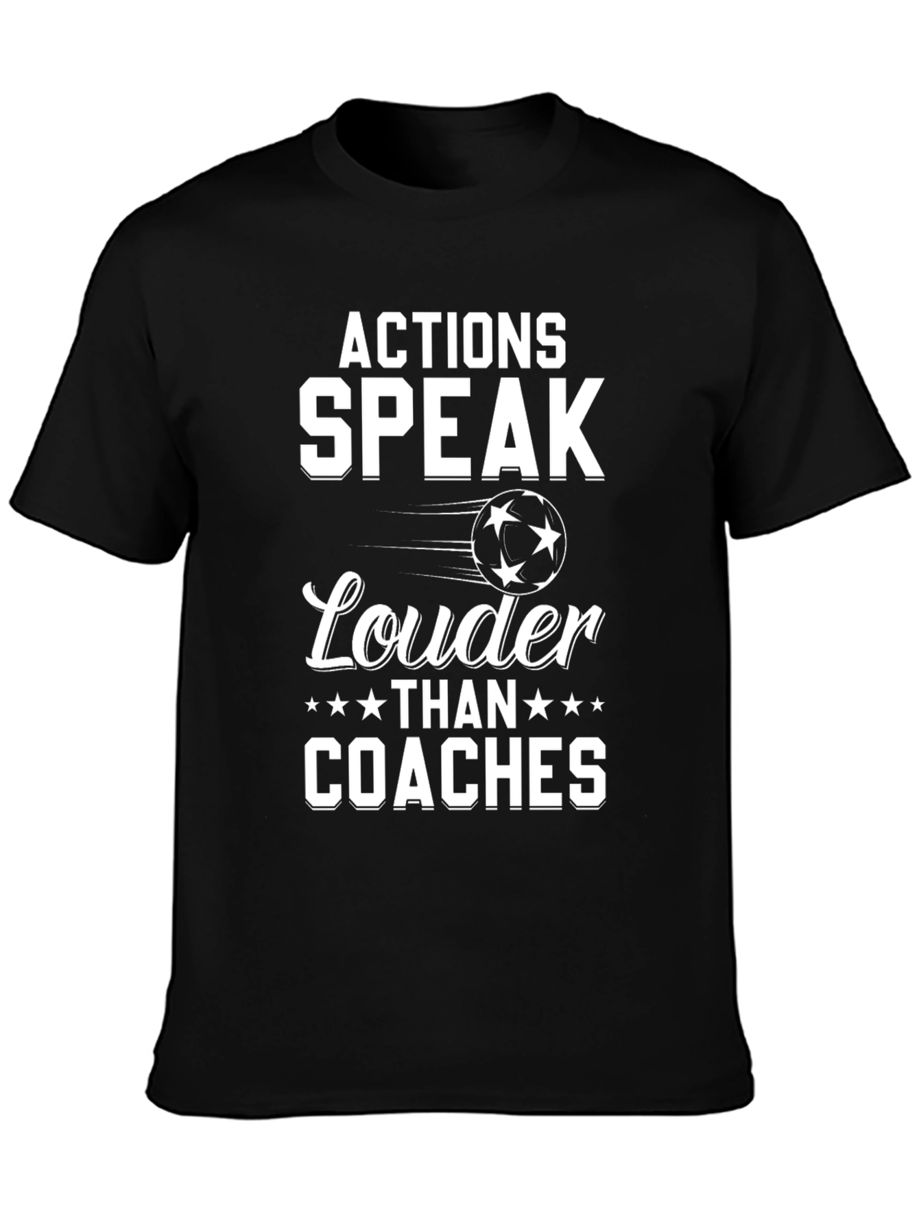 Actions Speak Louder Than Coaches T-Shirt