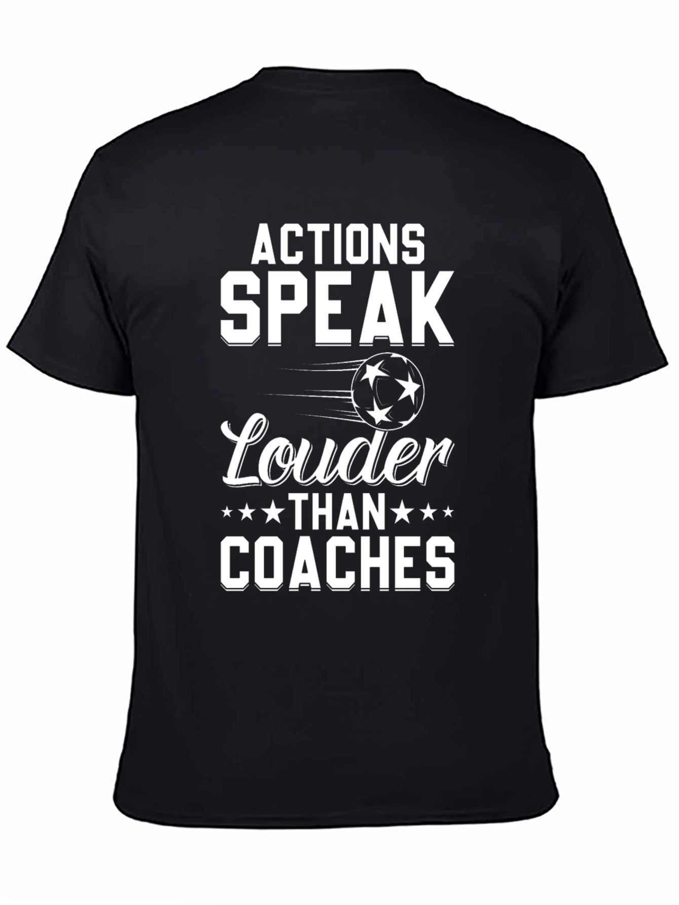 Actions Speak Louder Than Coaches T-Shirt