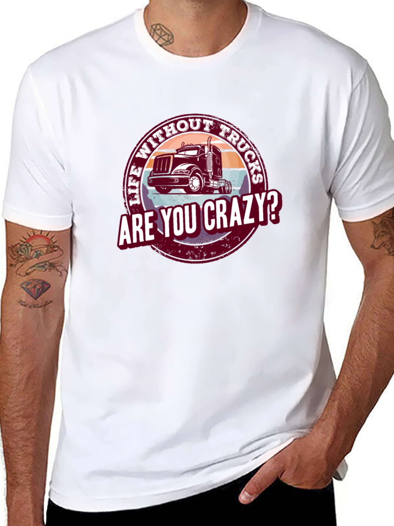 Life Without Trucks Are You Crazy? T-Shirt