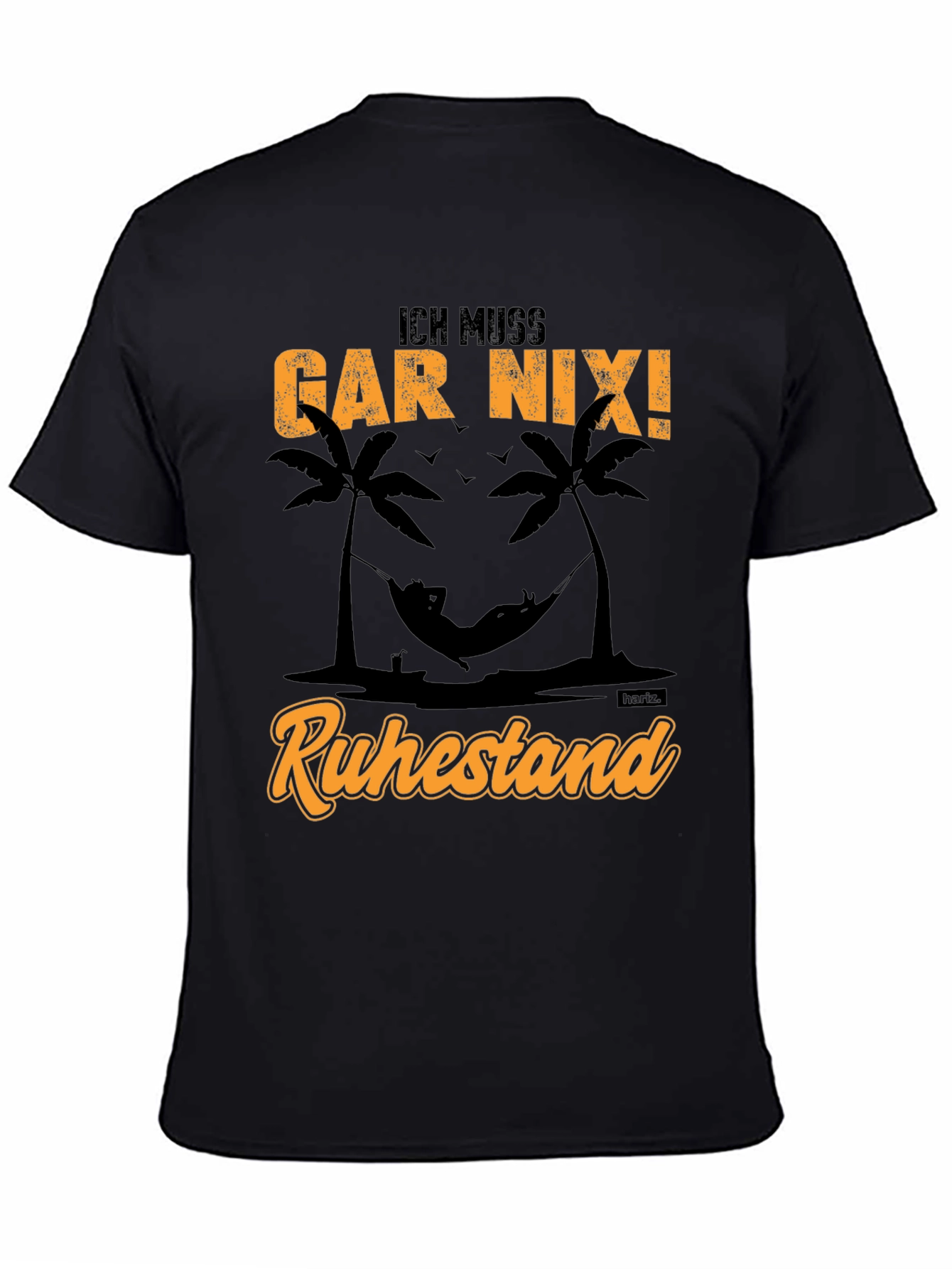 Ich Muss Gar Nix! Retirement T-Shirt