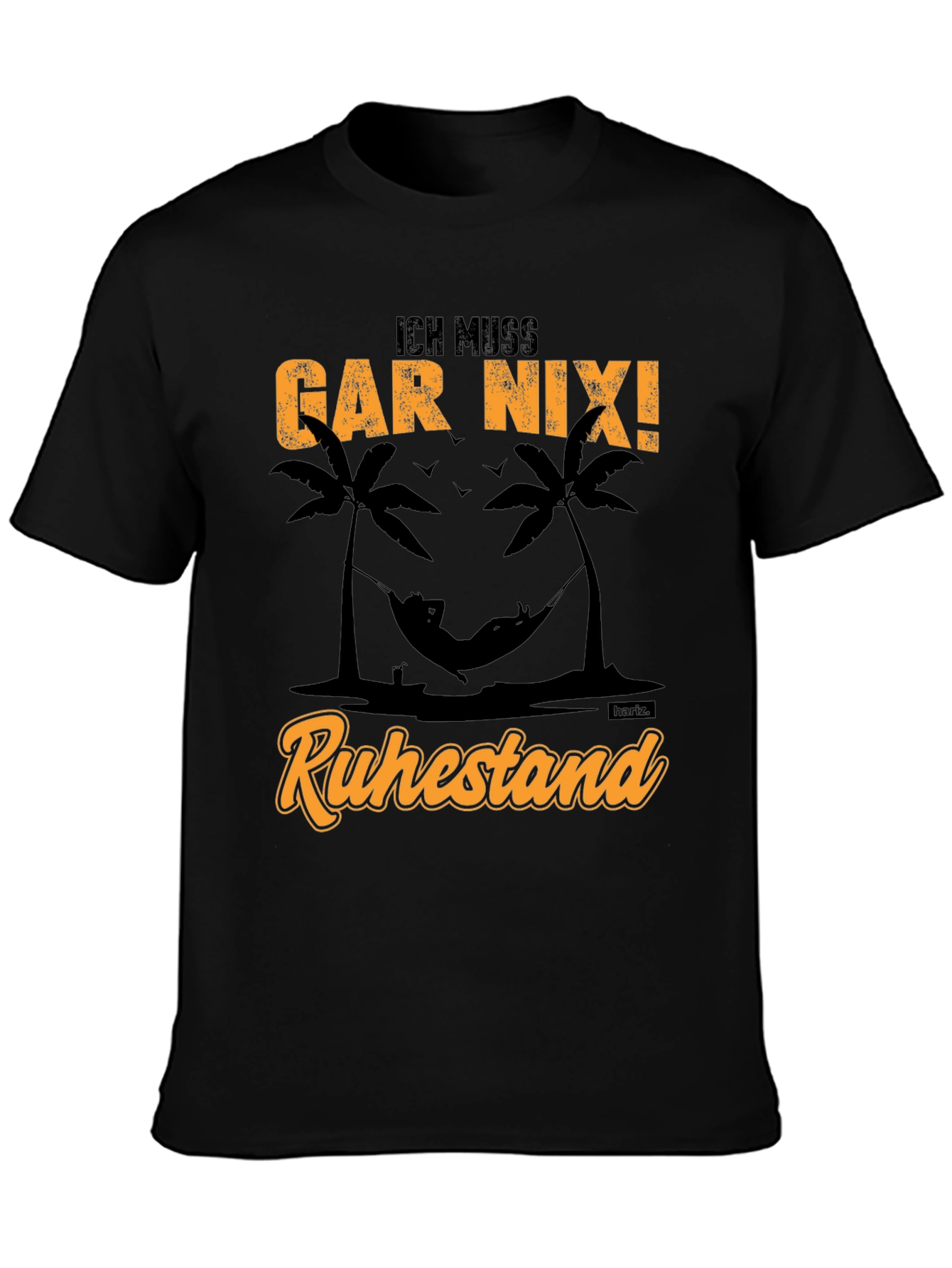 Ich Muss Gar Nix! Retirement T-Shirt