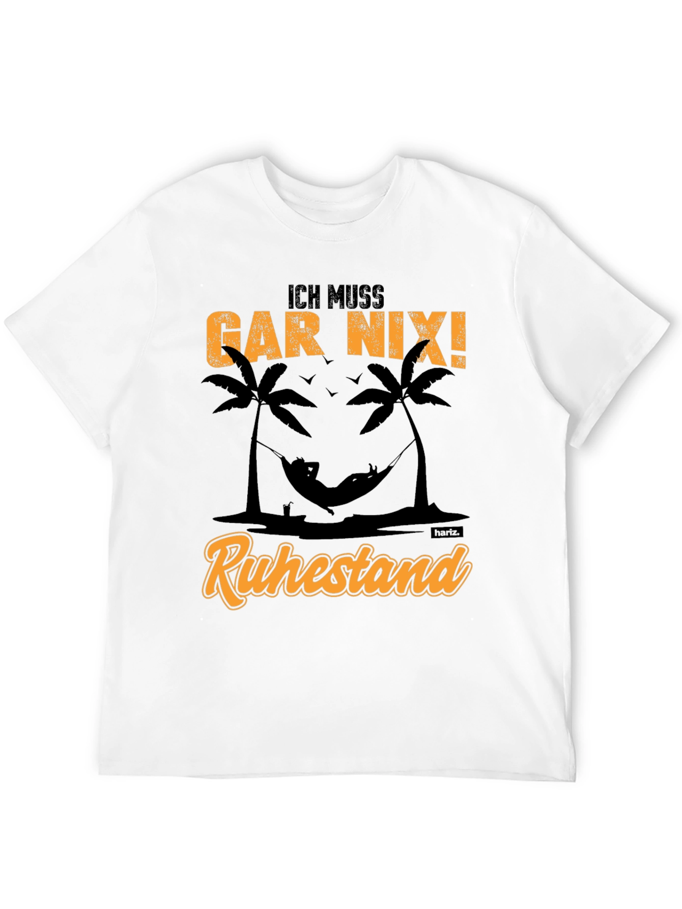 Ich Muss Gar Nix! Retirement T-Shirt