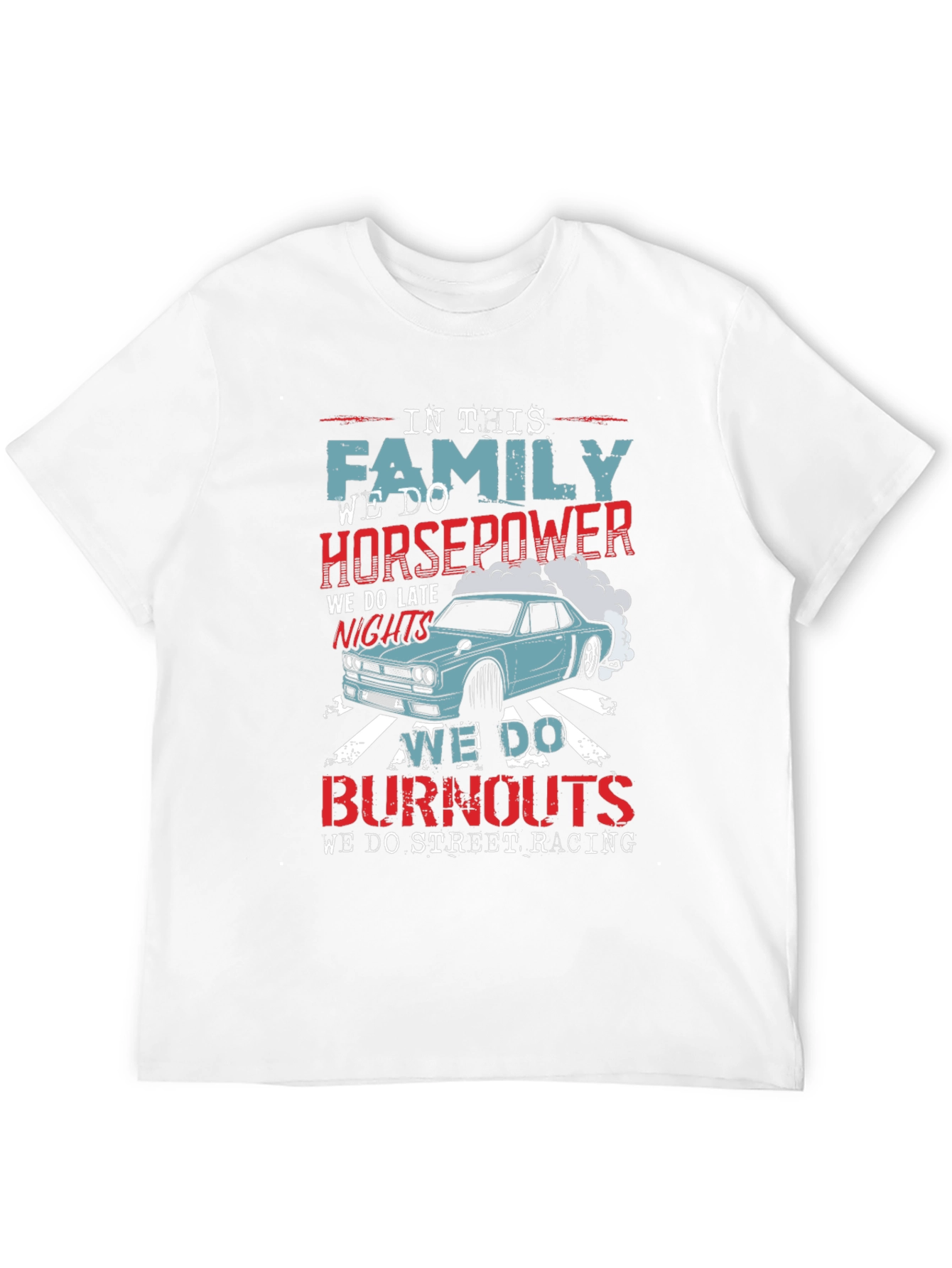 Family Horsepower Burnout Racing T-Shirt