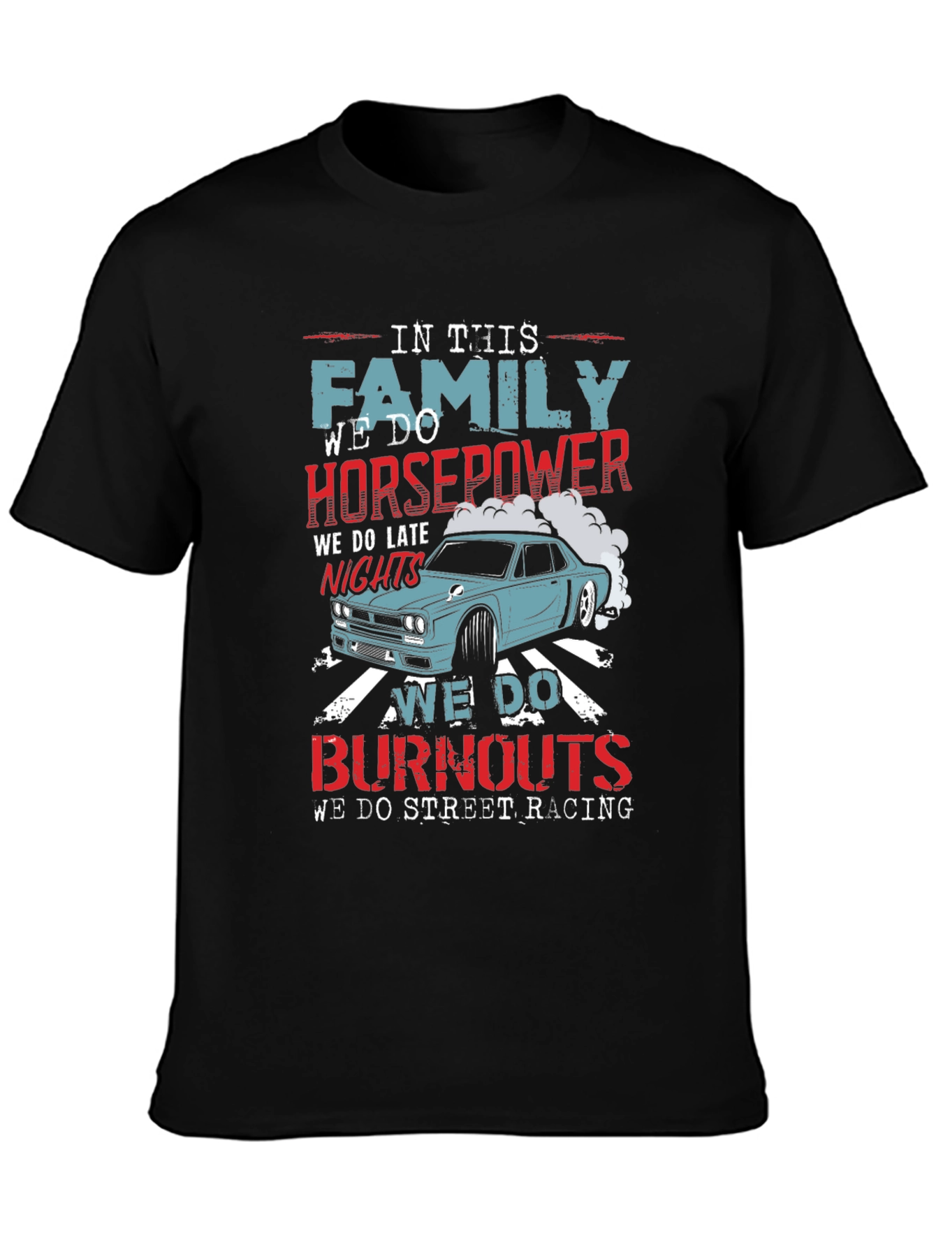 Family Horsepower Burnout Racing T-Shirt