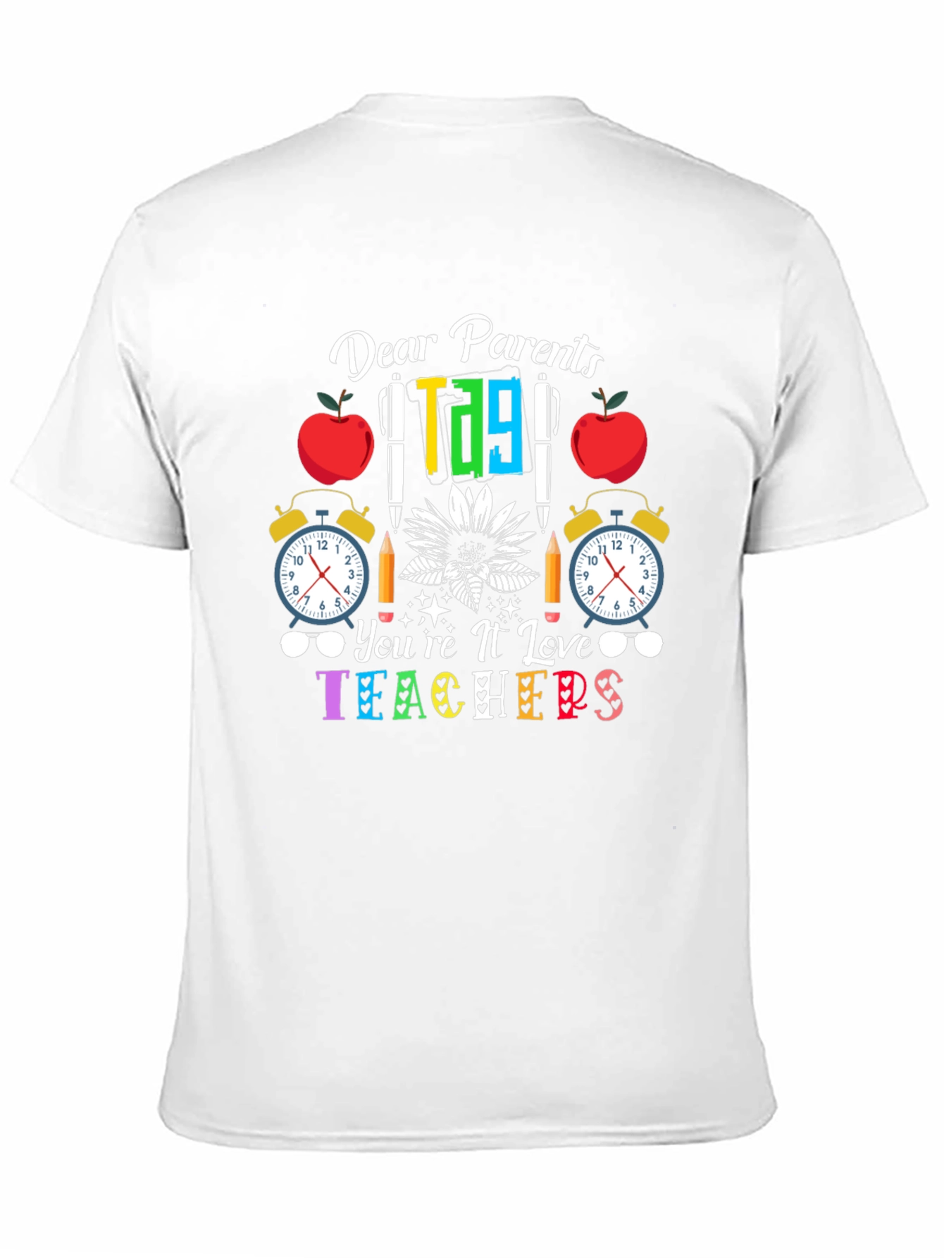 Dear Parents Teachers T-Shirt