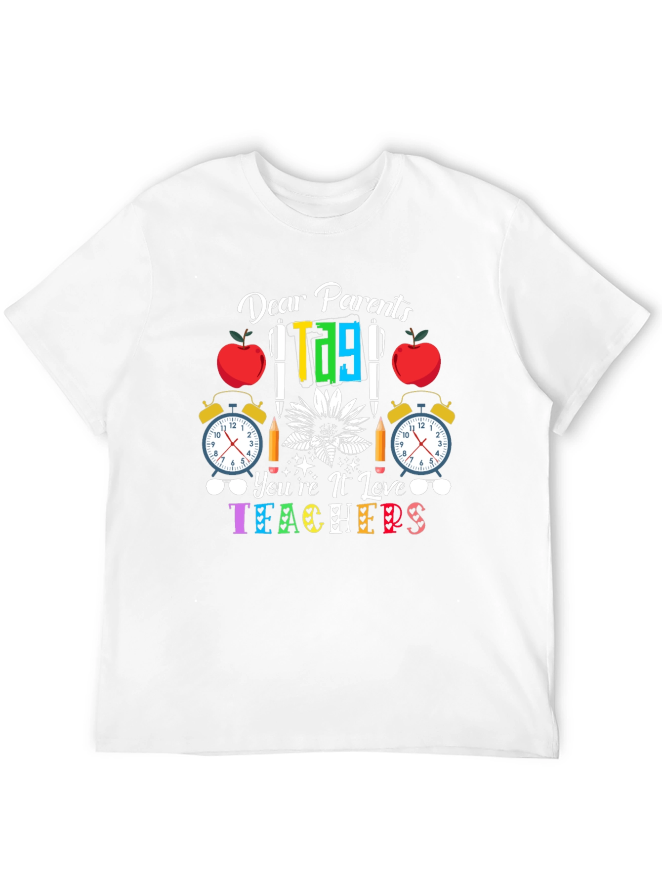 Dear Parents Teachers T-Shirt
