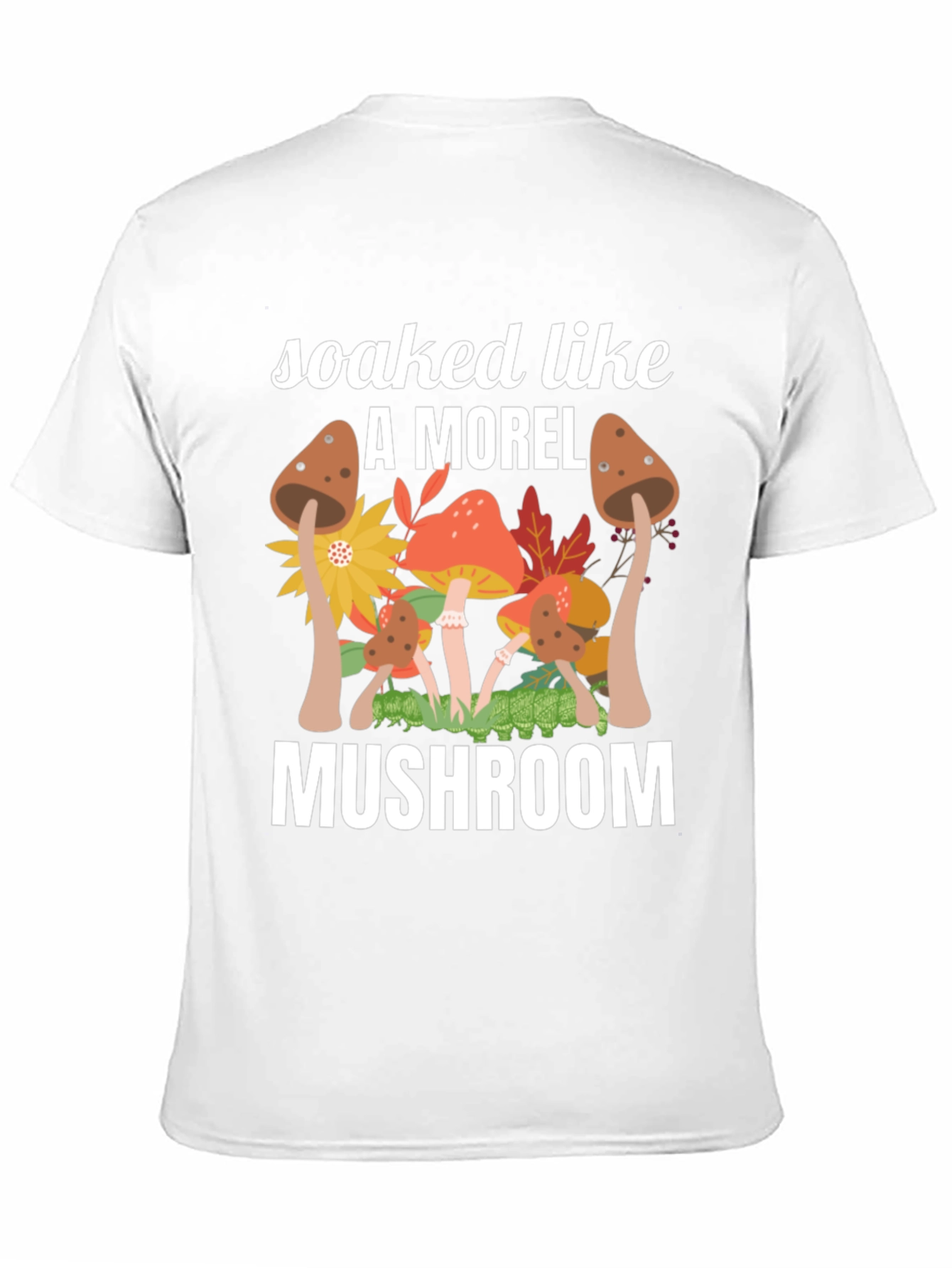 Soaked Like A Morel Mushroom Graphic T-Shirt