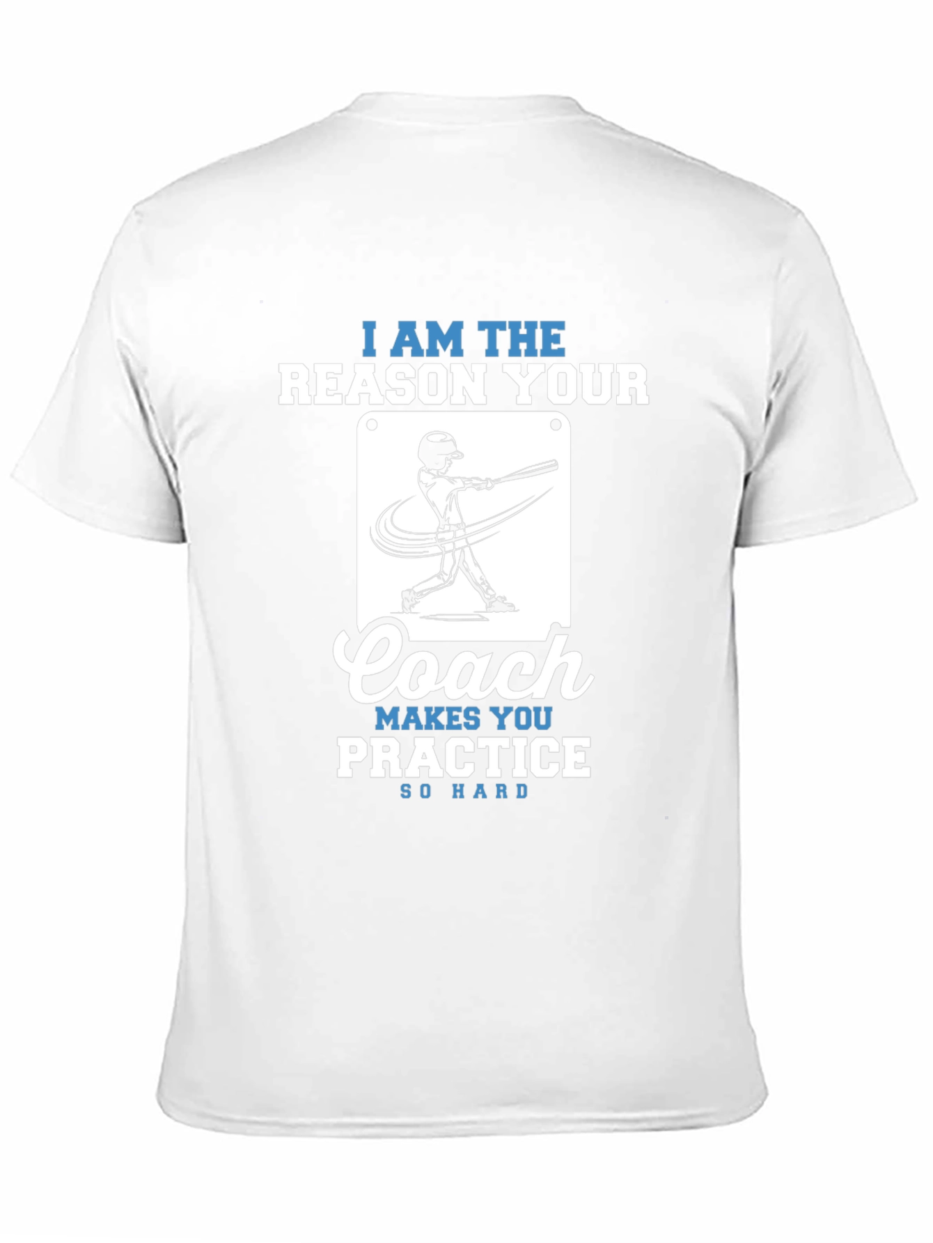 Baseball Coach T-Shirt - Practice So Hard