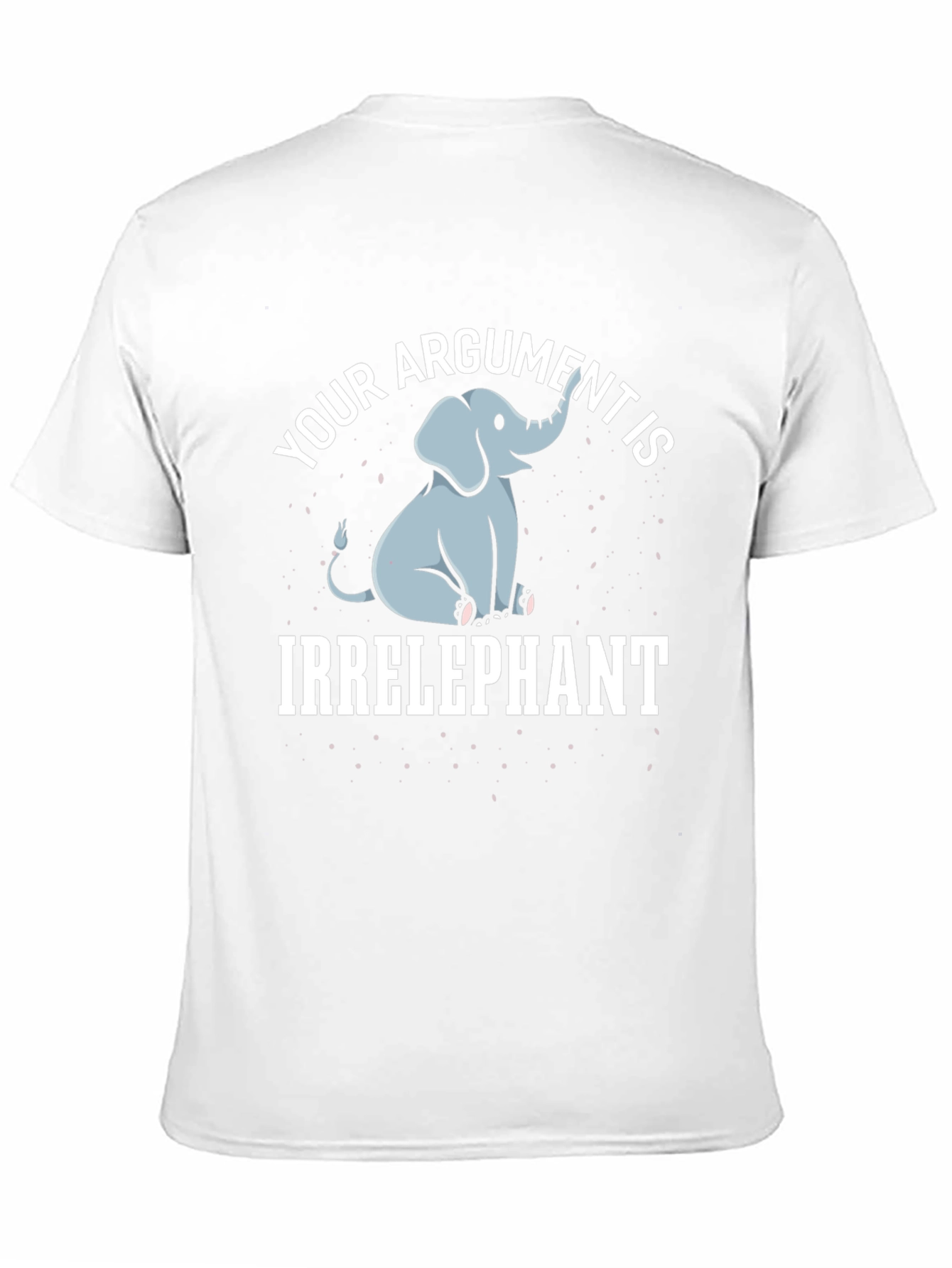 Irrelephant Graphic Tee - Funny Elephant Argument T-Shirt