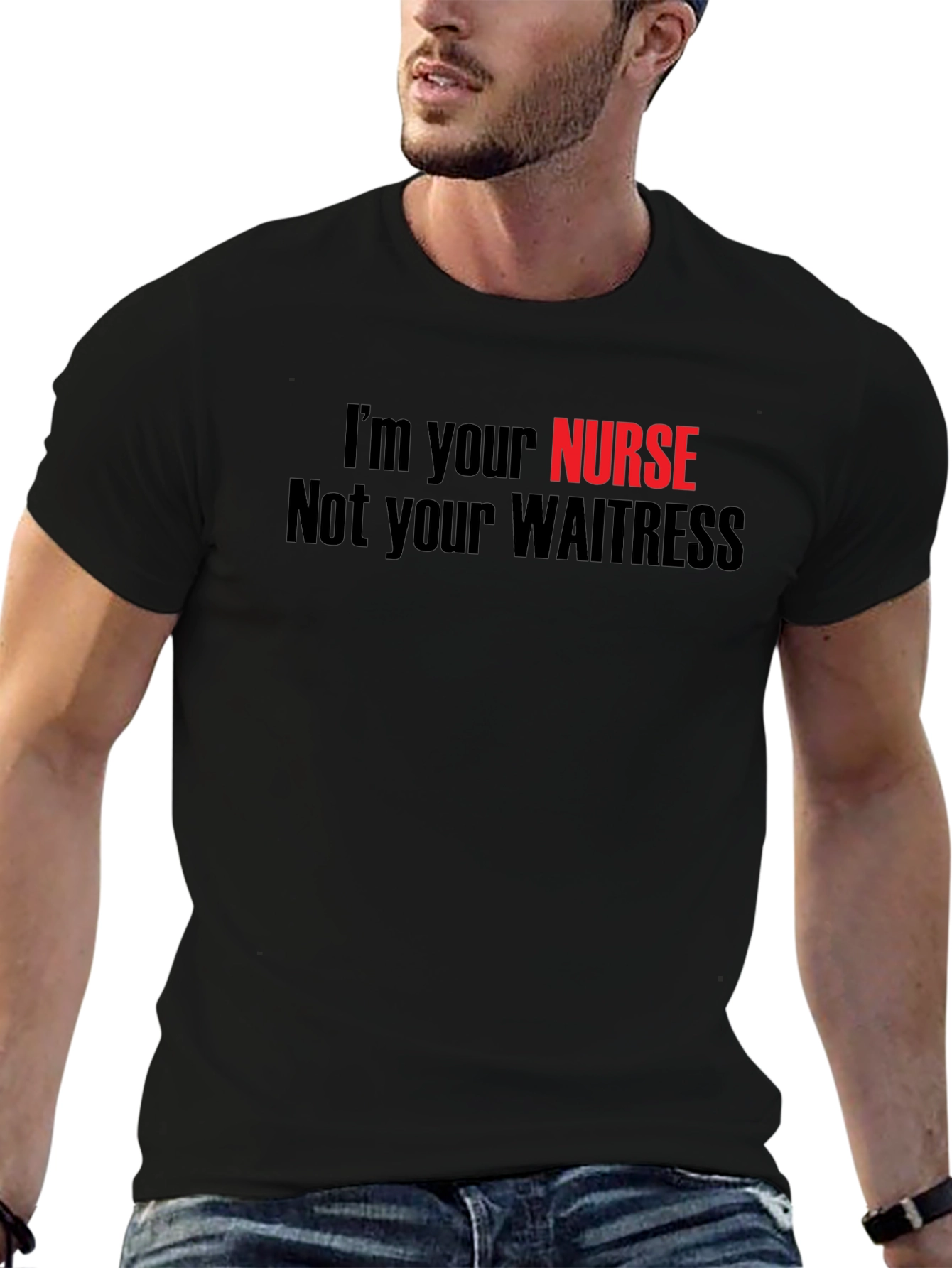 Im Your Nurse Not Your Waitress T-Shirt