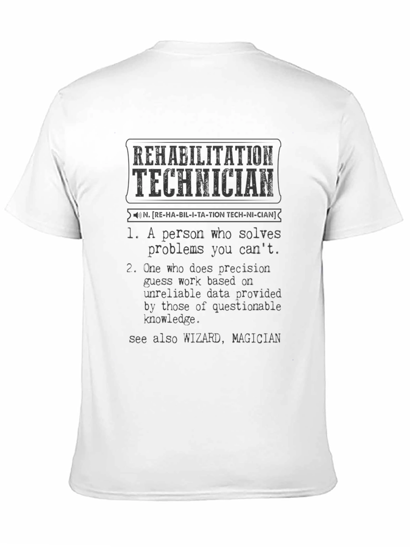 Rehabilitation Technician Definition T-Shirt