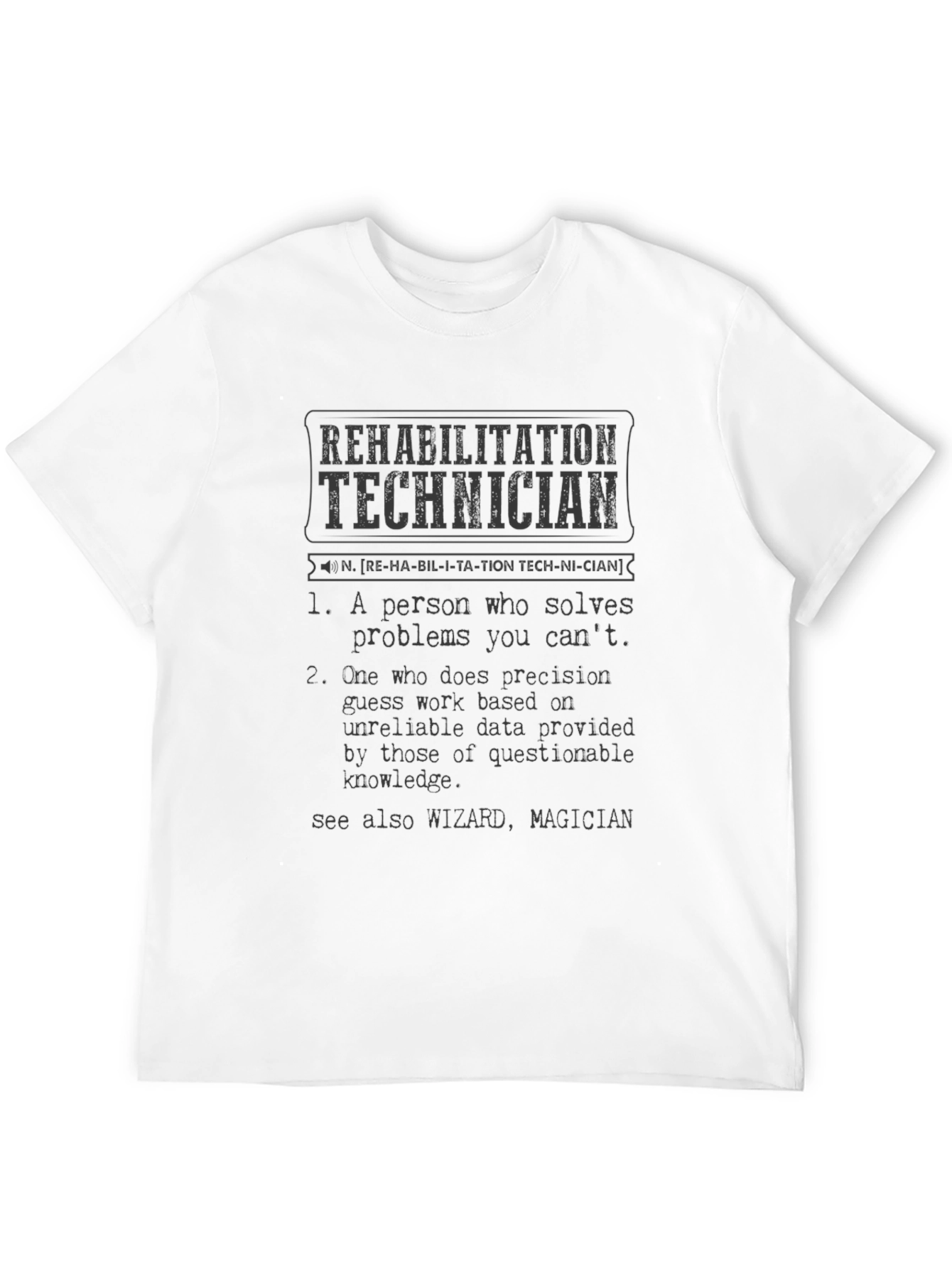 Rehabilitation Technician Definition T-Shirt